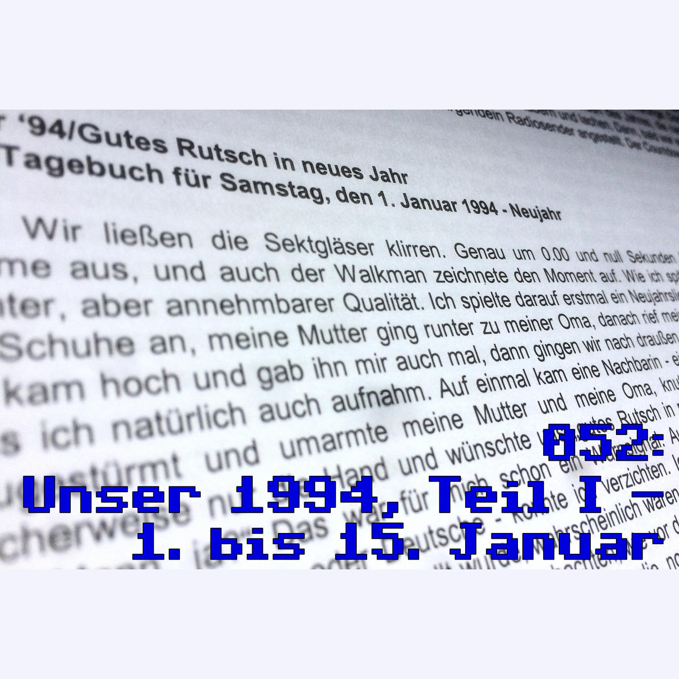 052: Unser 1994, Teil I – 1. bis 15. Januar episode artwork