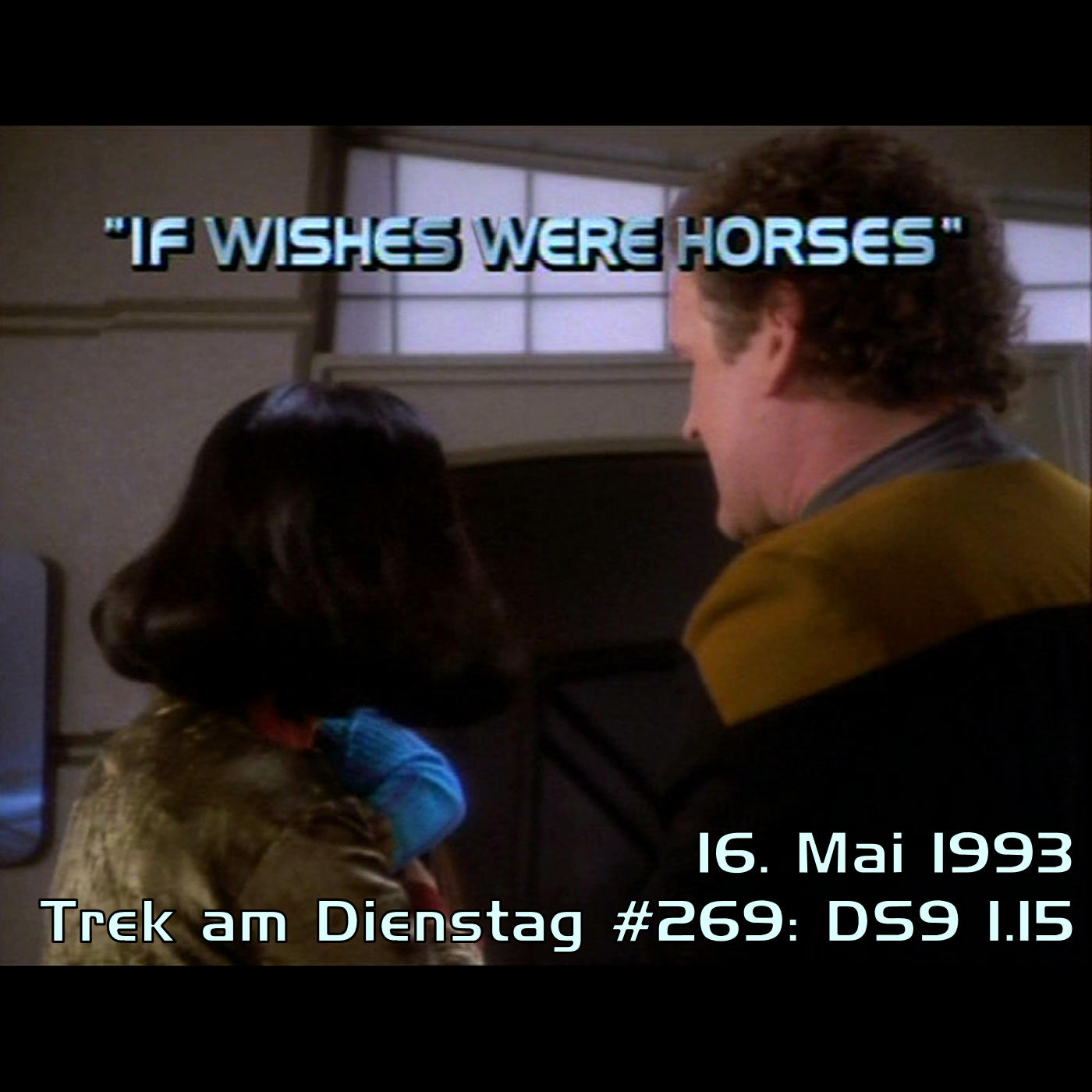 #269: If Wishes Were Horses (DS9 1.15) episode artwork