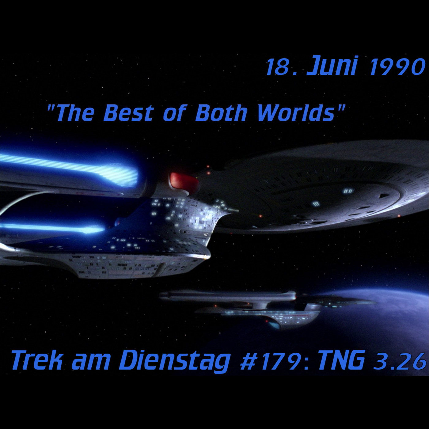 #179: The Best of Both Worlds (TNG 3.26) episode artwork