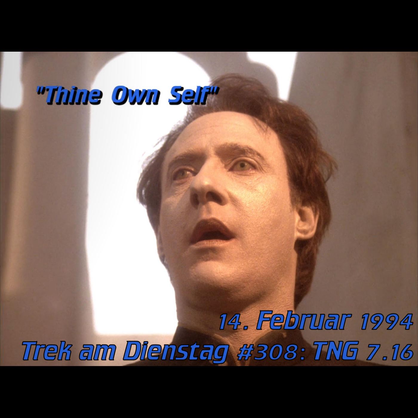 #308: Thine Own Self (TNG 7.16) episode artwork
