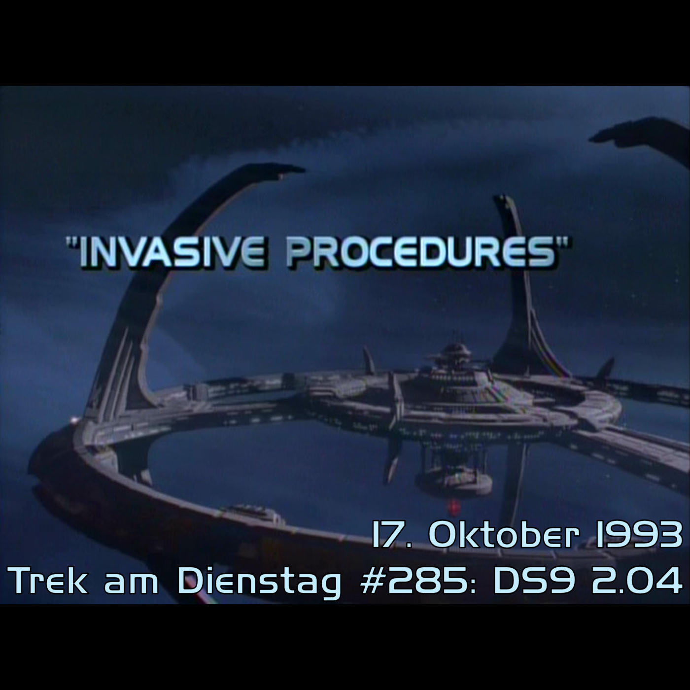#285: Invasive Procedures (DS9 2.04) episode artwork