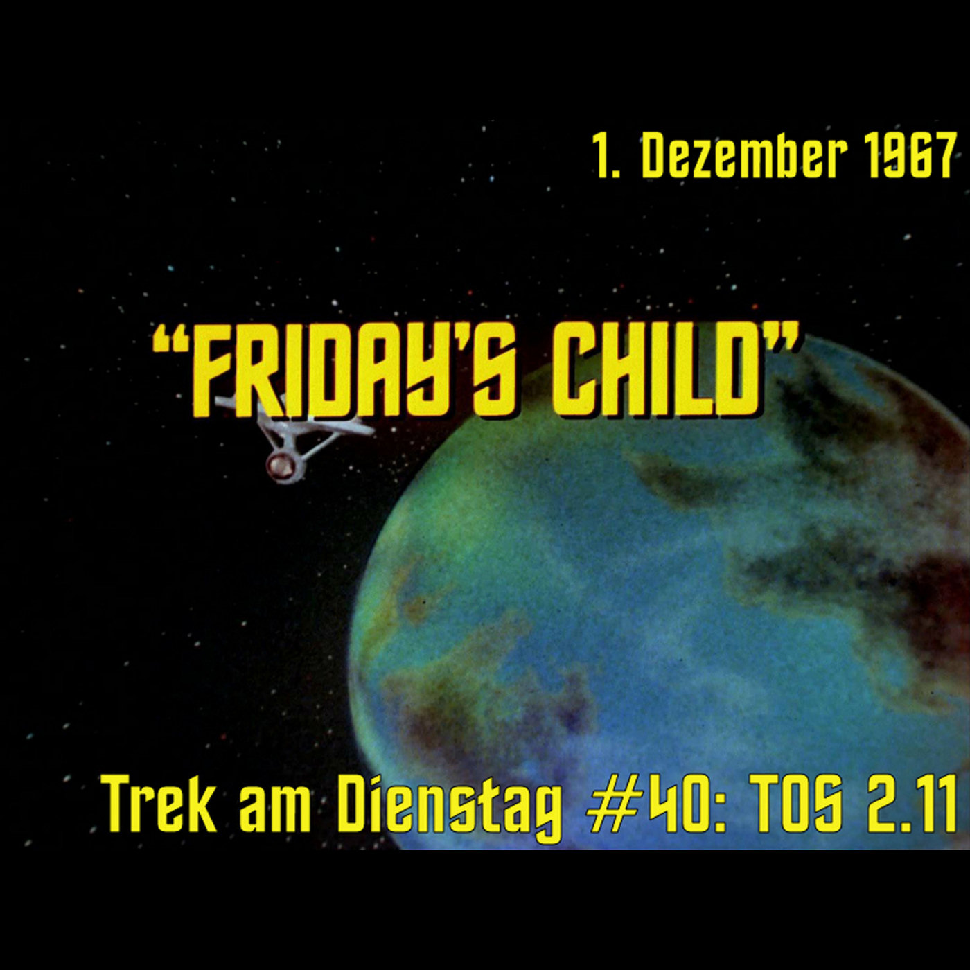 #40: Friday's Child (TOS 2.11) episode artwork
