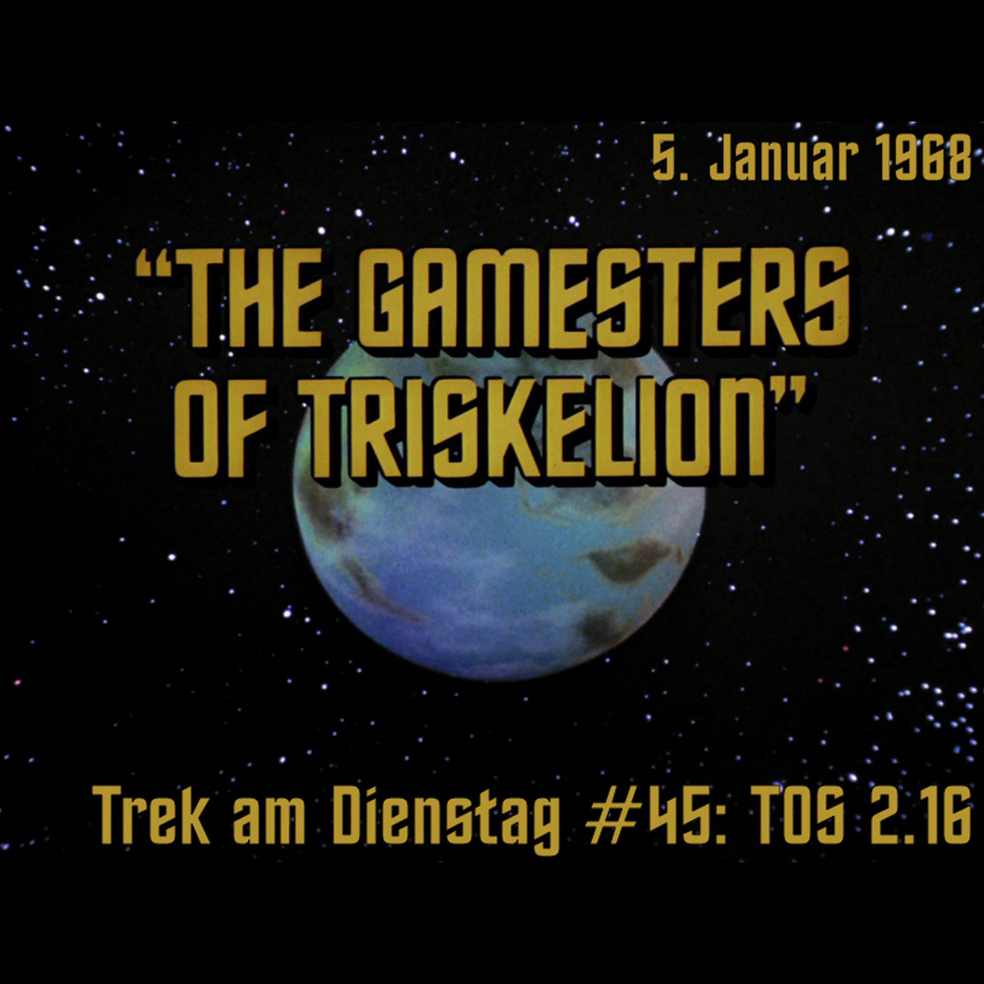 #45: The Gamesters of Triskelion (TOS 2.16) episode artwork