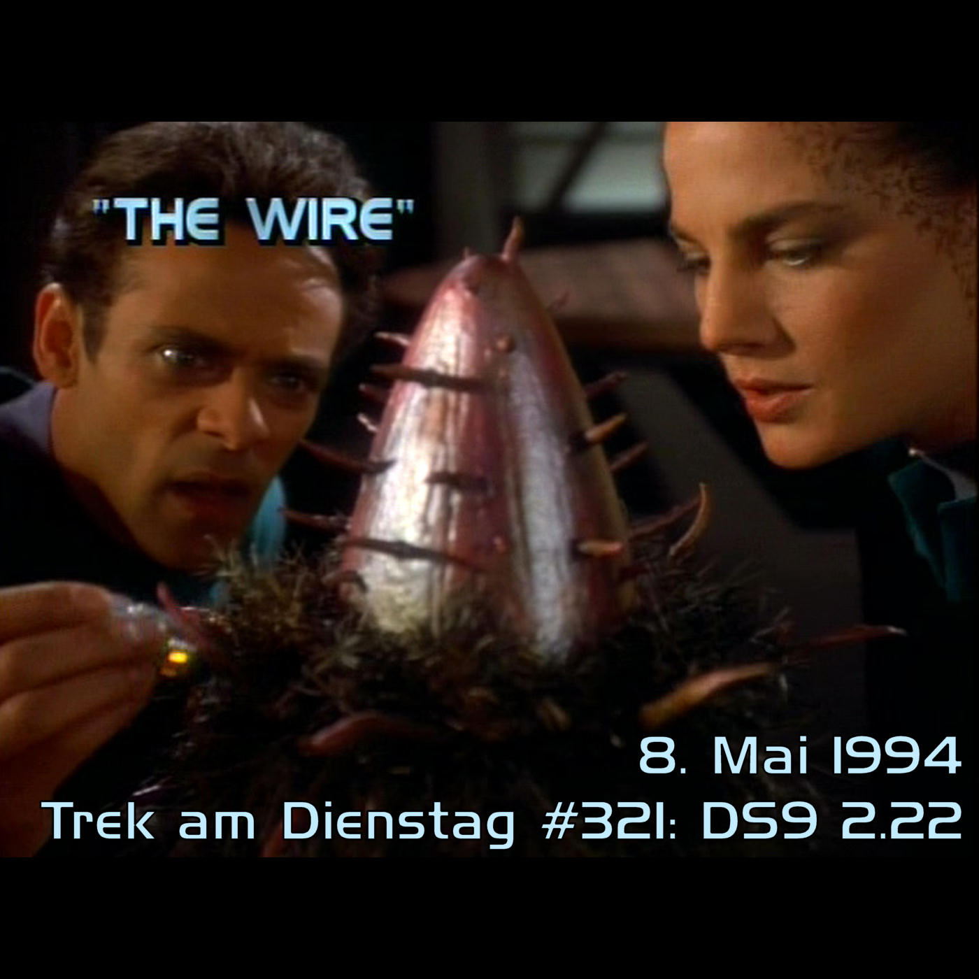 #321: The Wire (DS9 2.22) episode artwork