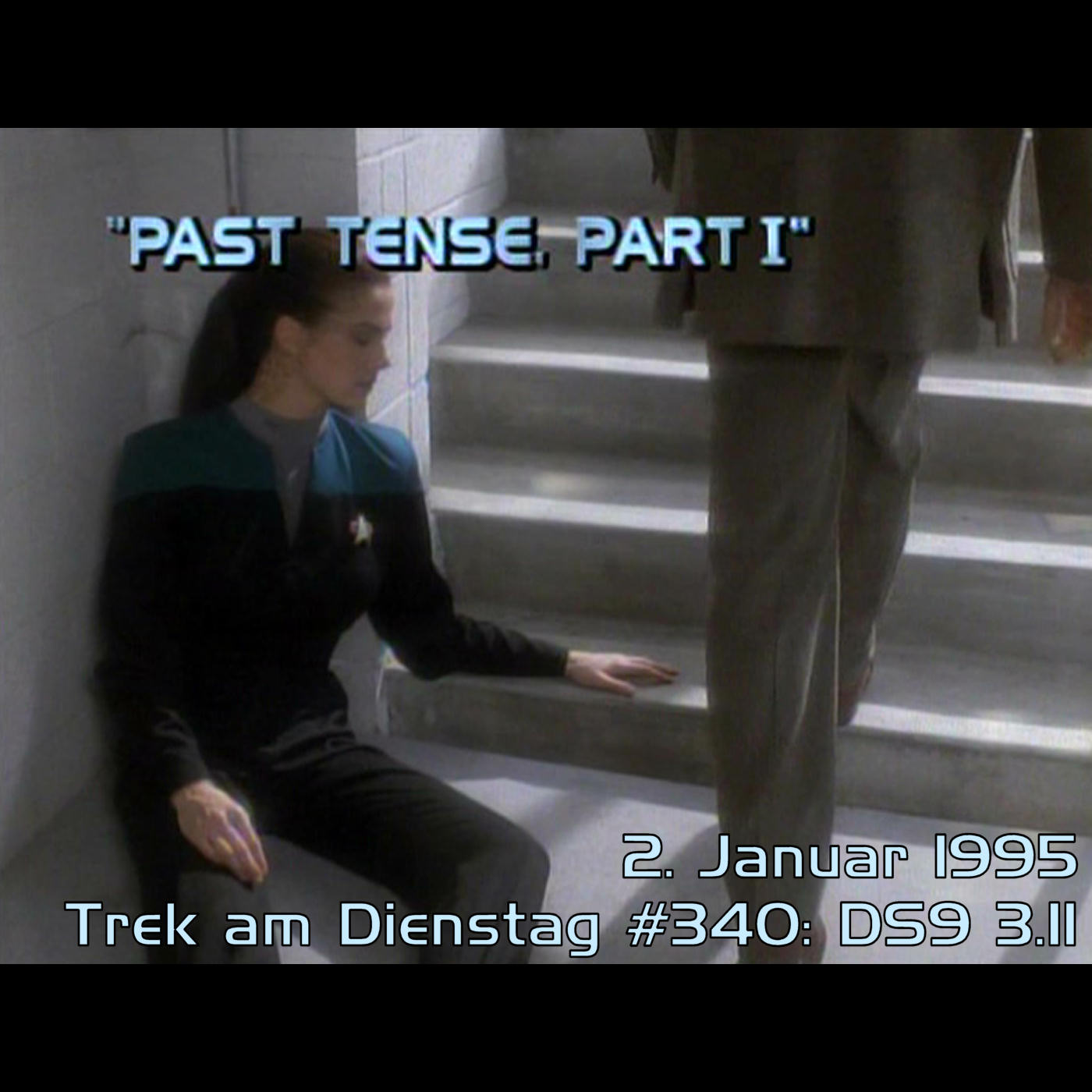 #340: Past Tense, Part I (DS9 3.11) episode artwork