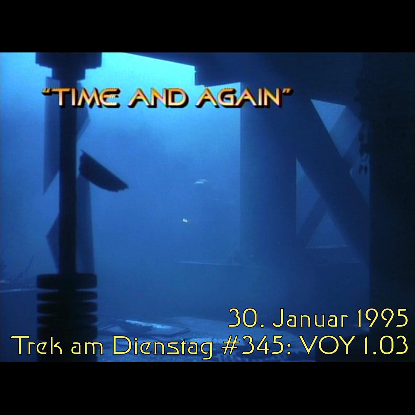 #345: Time and Again (VOY 1.03) episode artwork