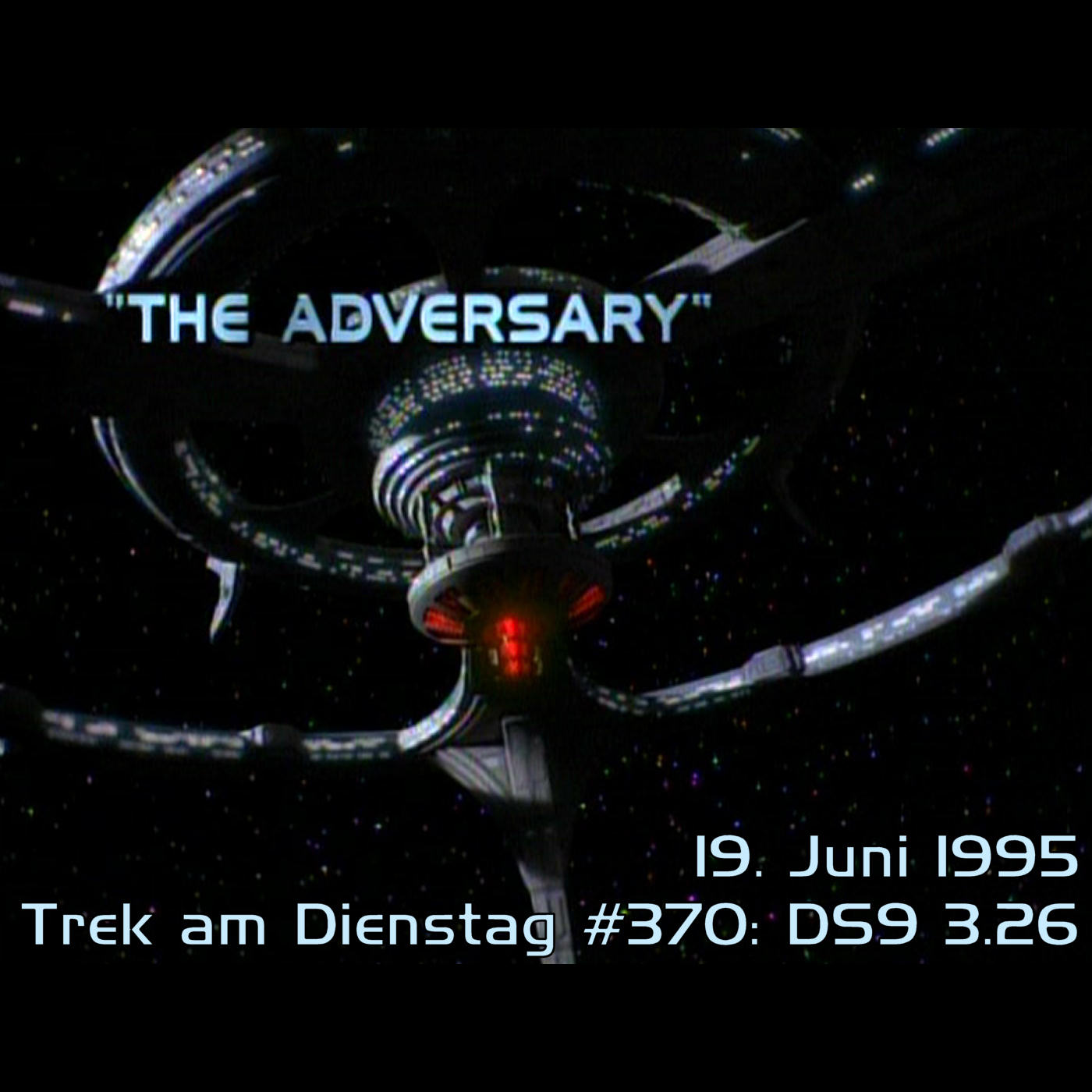 #370: The Adversary (DS9 3.26) episode artwork