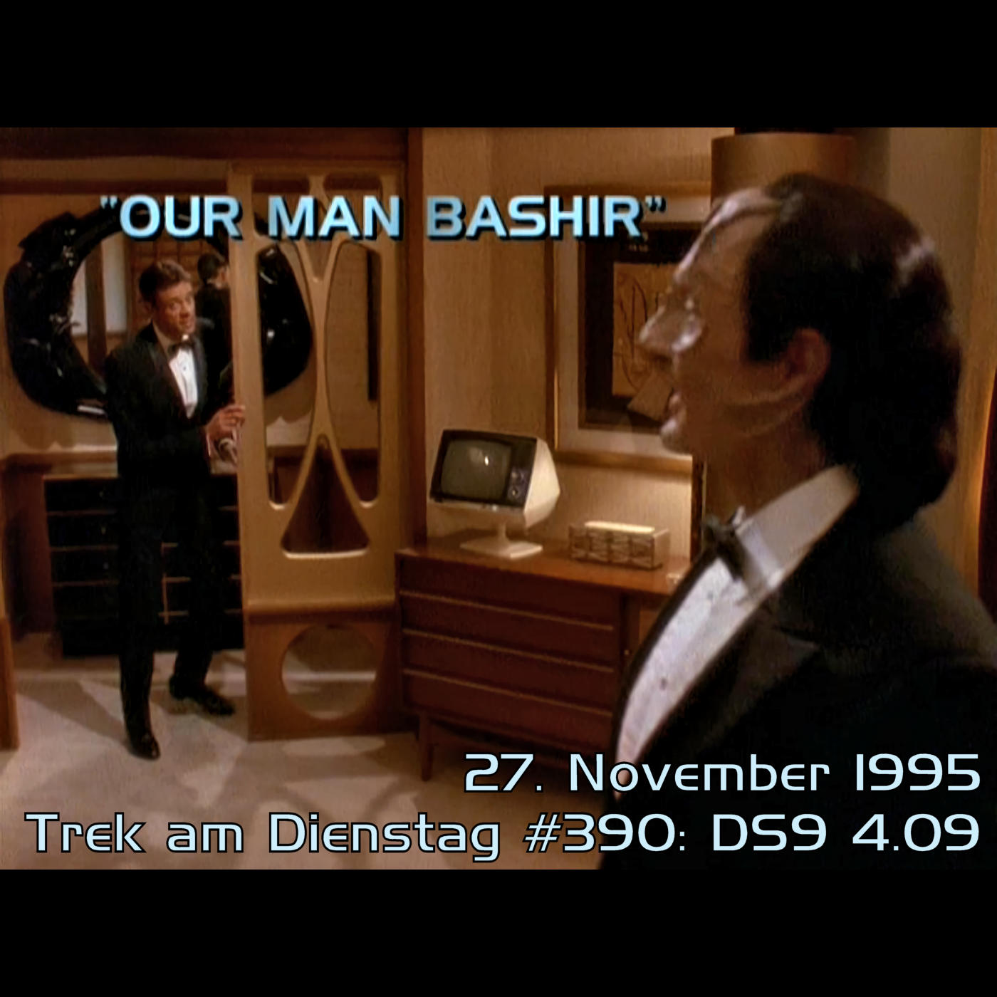 #390: Our Man Bashir (DS9 4.09) episode artwork