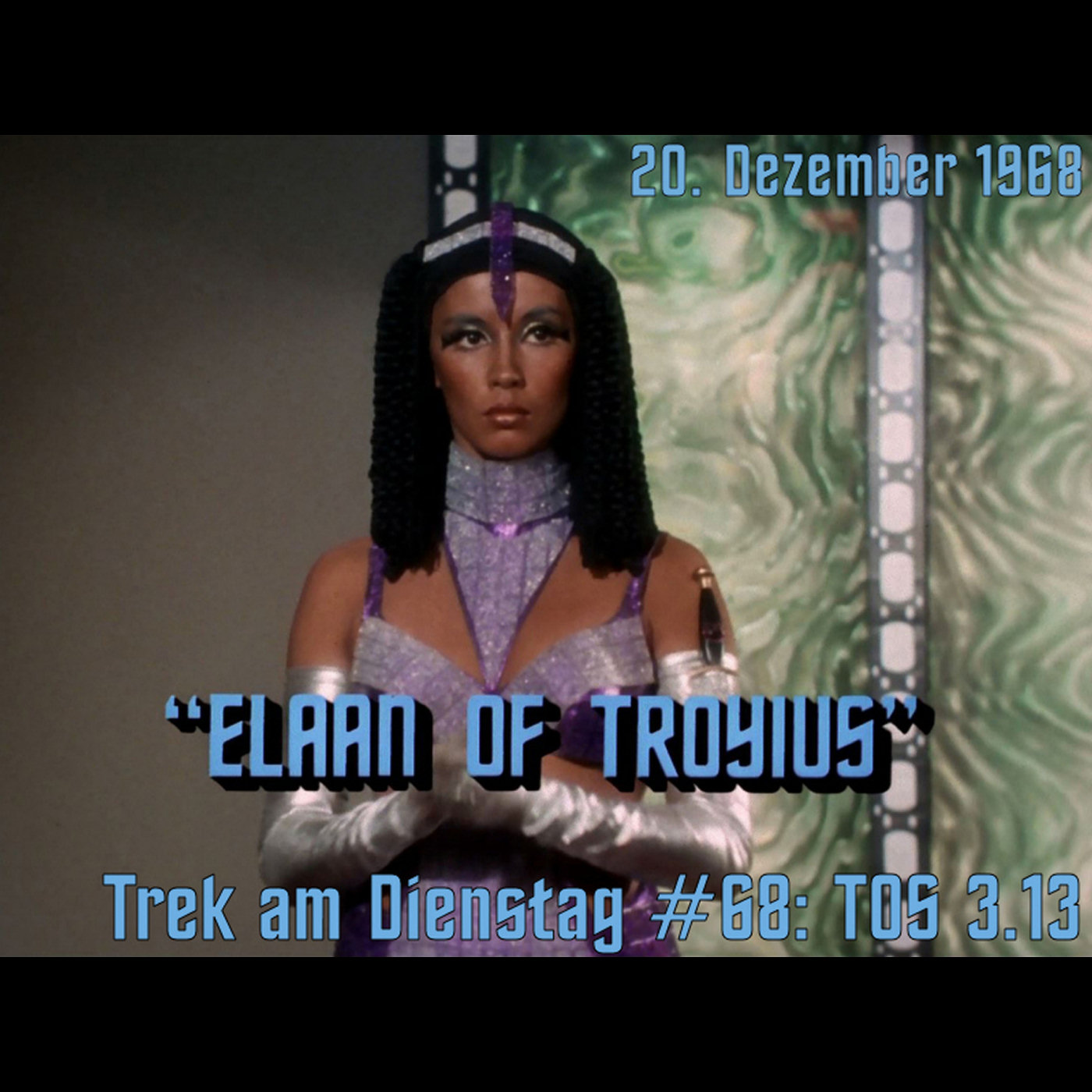 #68: Elaan of Troyius (TOS 3.13) episode artwork