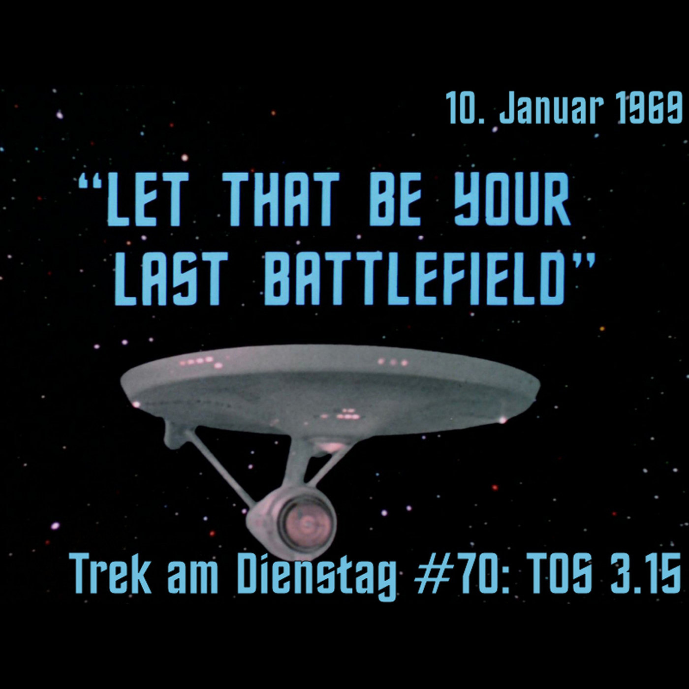 #70: Let That Be Your Last Battlefield (TOS 3.15) episode artwork