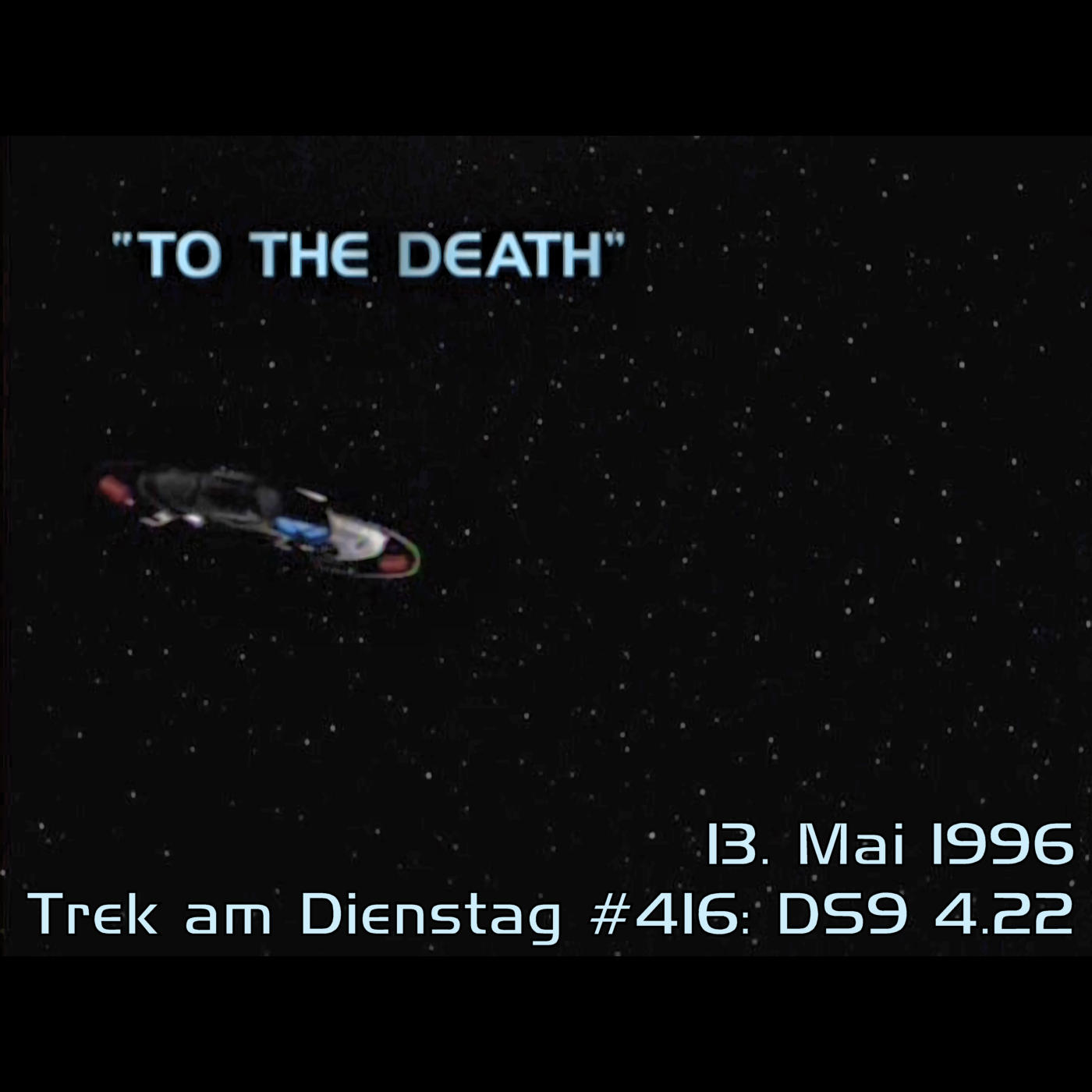#416: To the Death (DS9 4.22) episode artwork