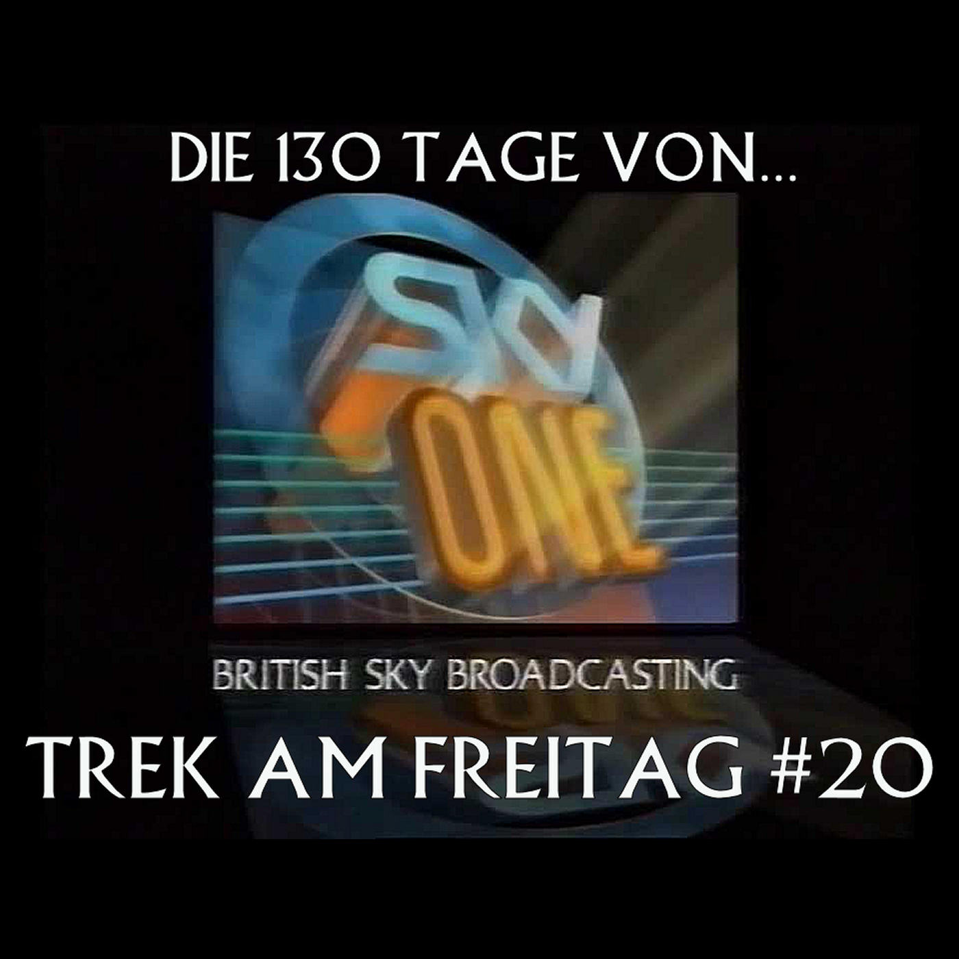 Trek am Freitag #20: Die 130 Tage von Sky One episode artwork