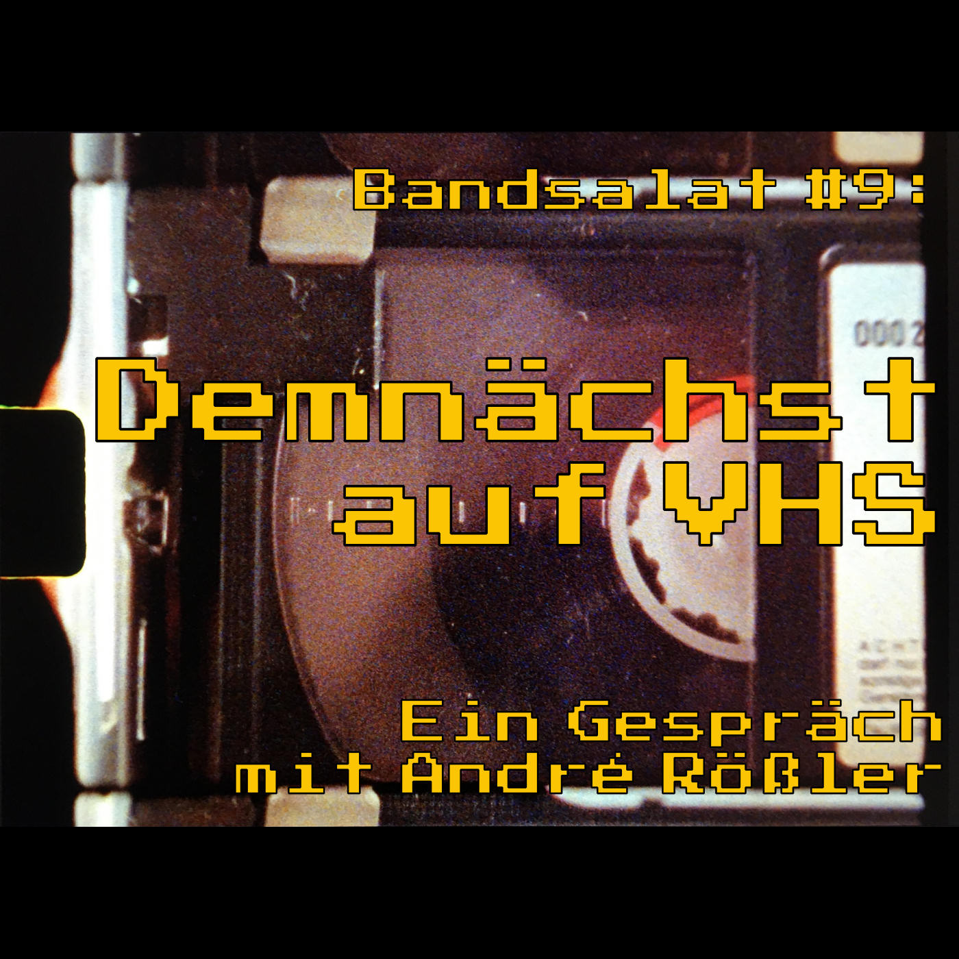 Bandsalat #009: Demnächst auf VHS episode artwork