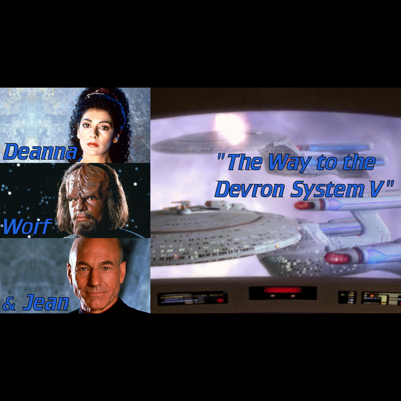 The Way to the Devron System V: Deanna, Worf & Jean episode artwork