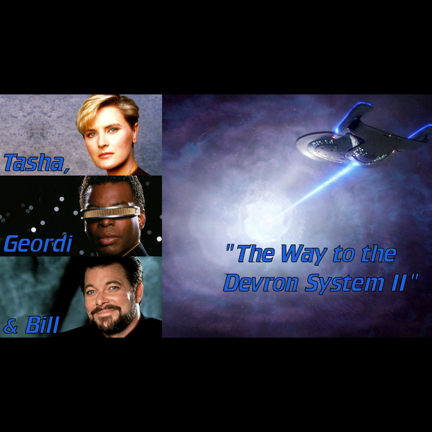 The Way to the Devron System II: Tasha, Geordi & Bill episode artwork