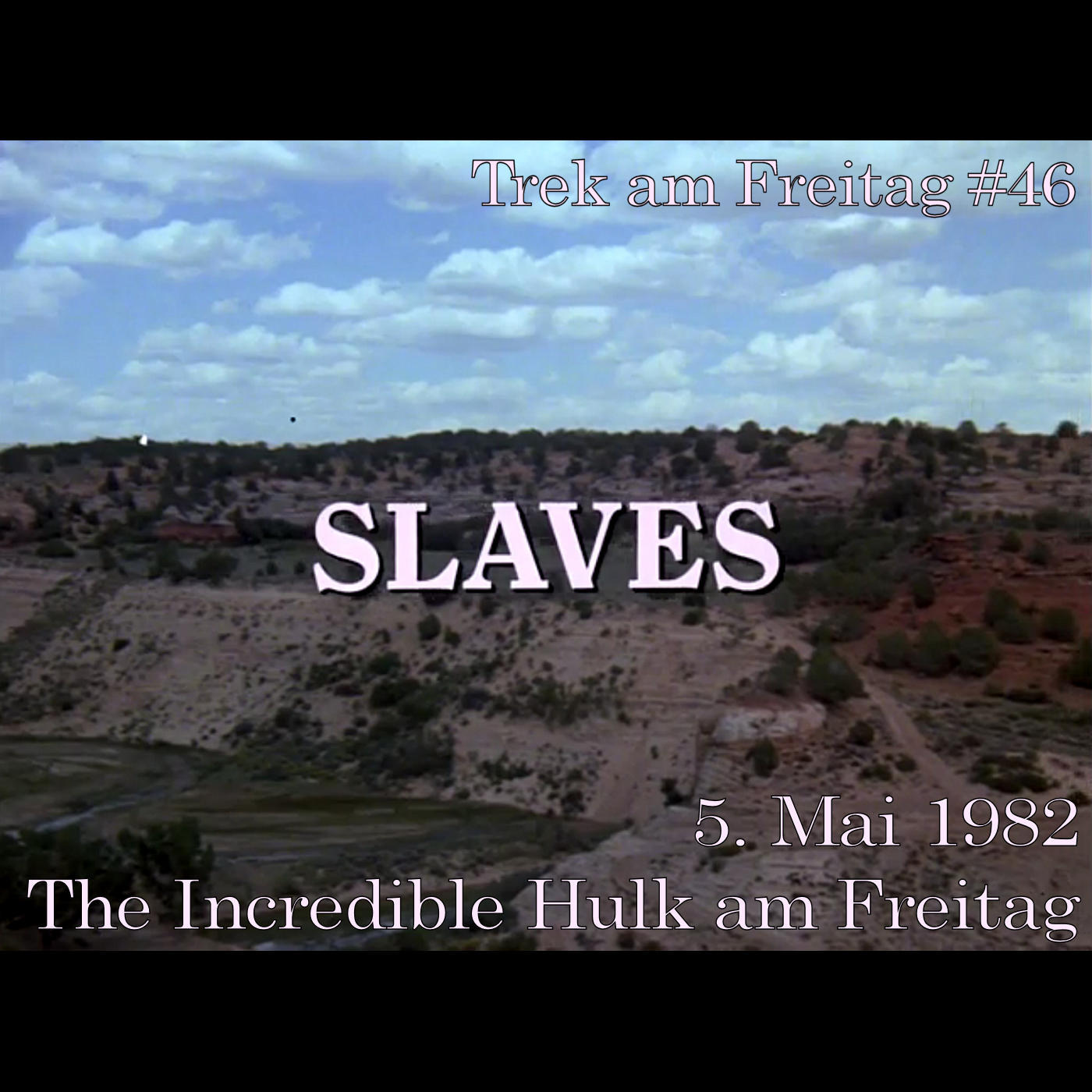 Trek (The Incredible Hulk) am Freitag #46: Slaves episode artwork