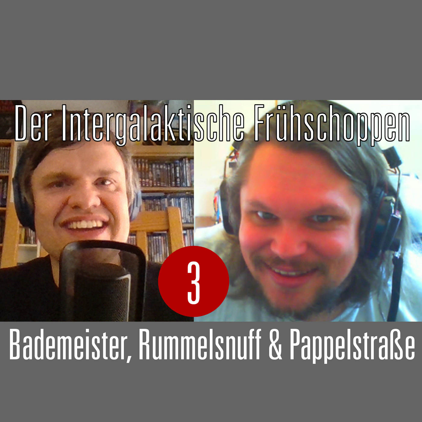 Der Intergalaktische Frühschoppen #3: Bademeister, Rummelsnuff & Pappelstraße episode artwork