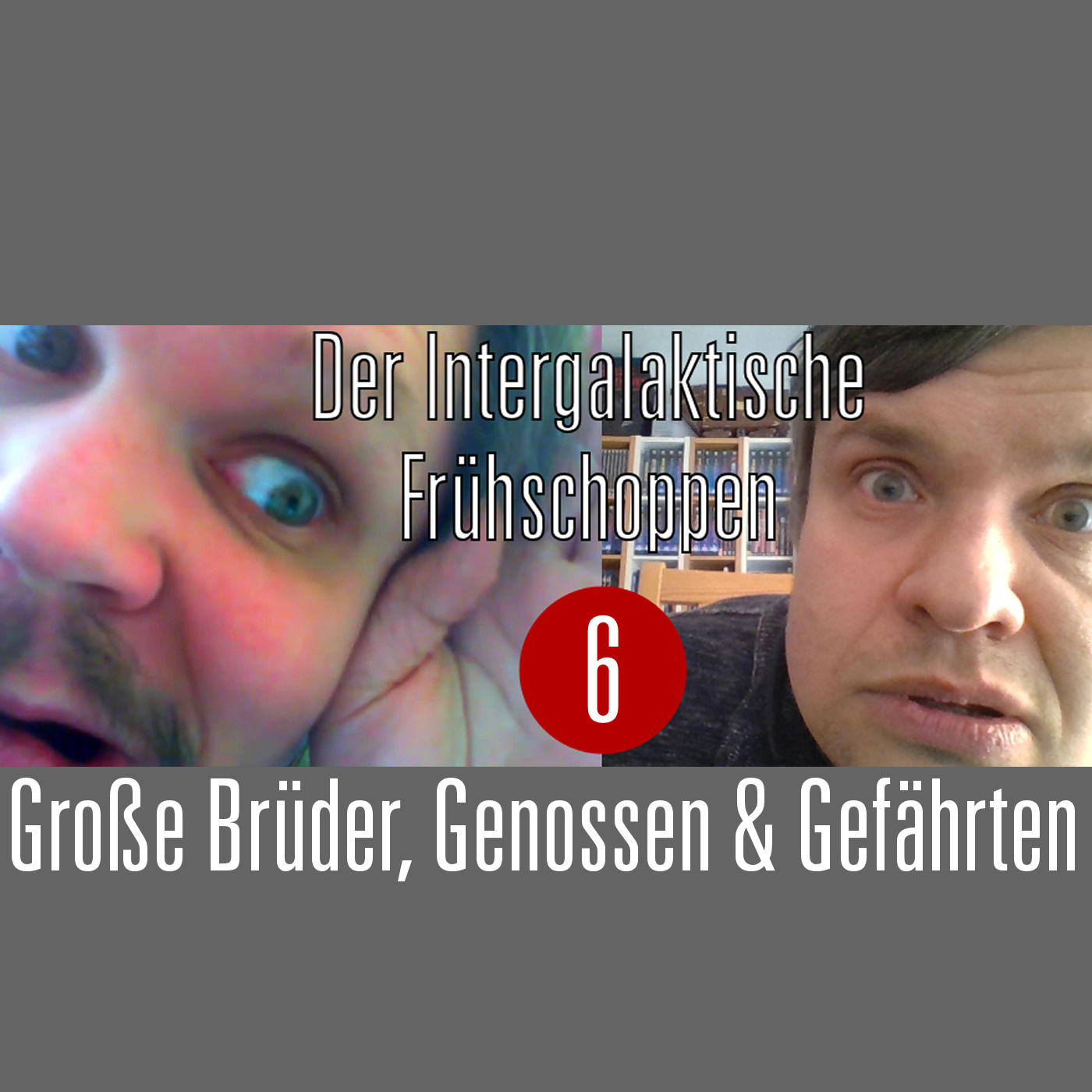 Der Intergalaktische Frühschoppen #6: Große Brüder, Genossen & Gefährten episode artwork