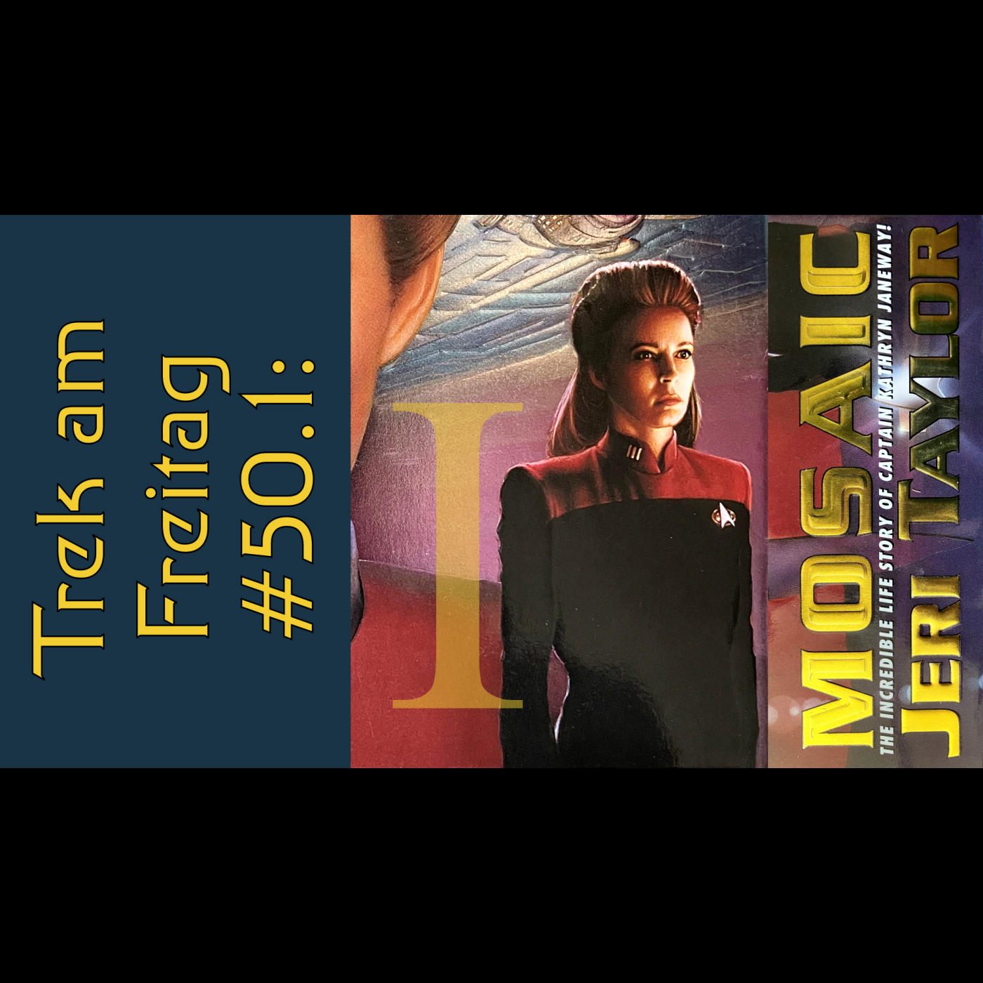 Trek am Freitag #50.1: Mosaic I episode artwork