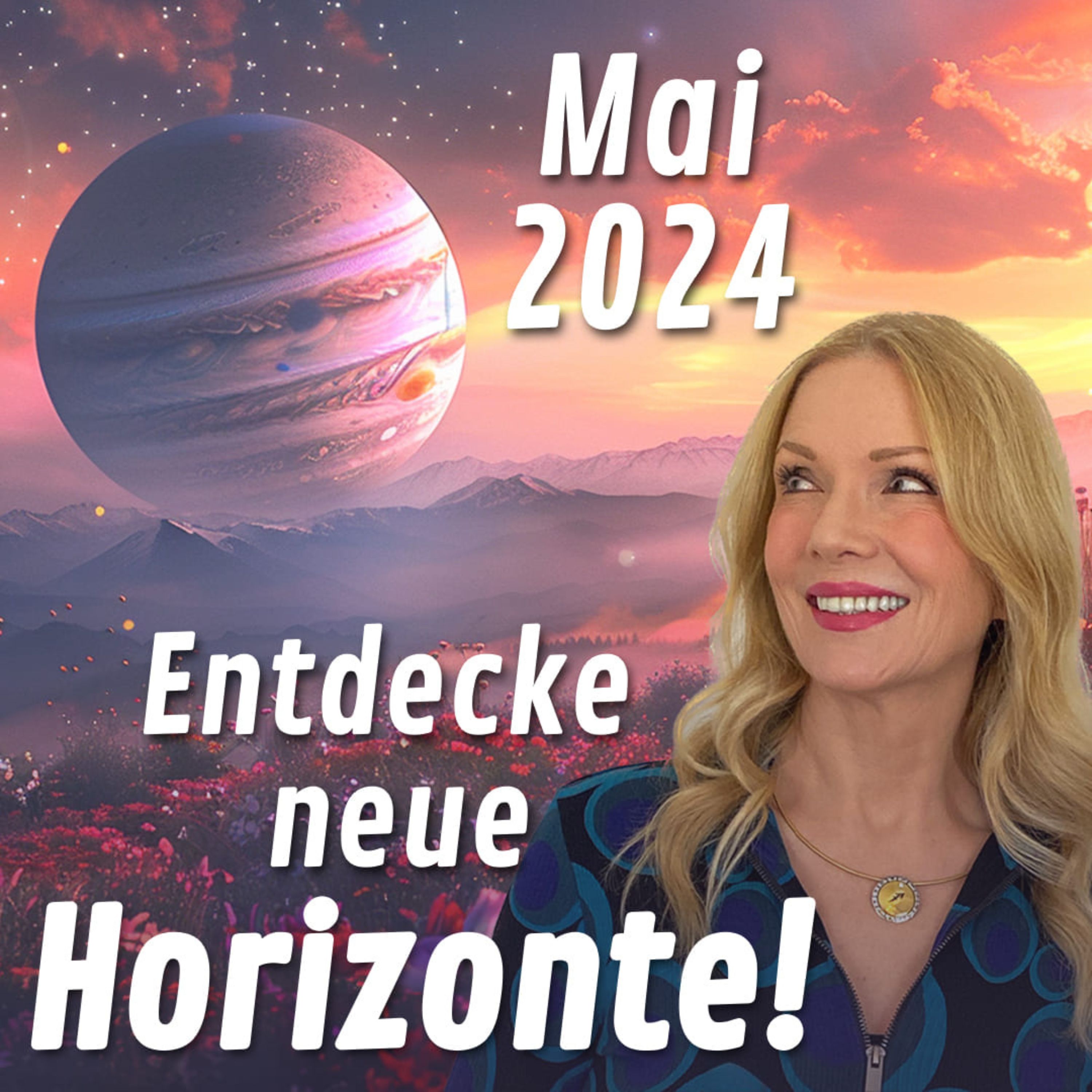 Entdecke neue Horizonte! So stehen Deine Sterne im Mai episode artwork