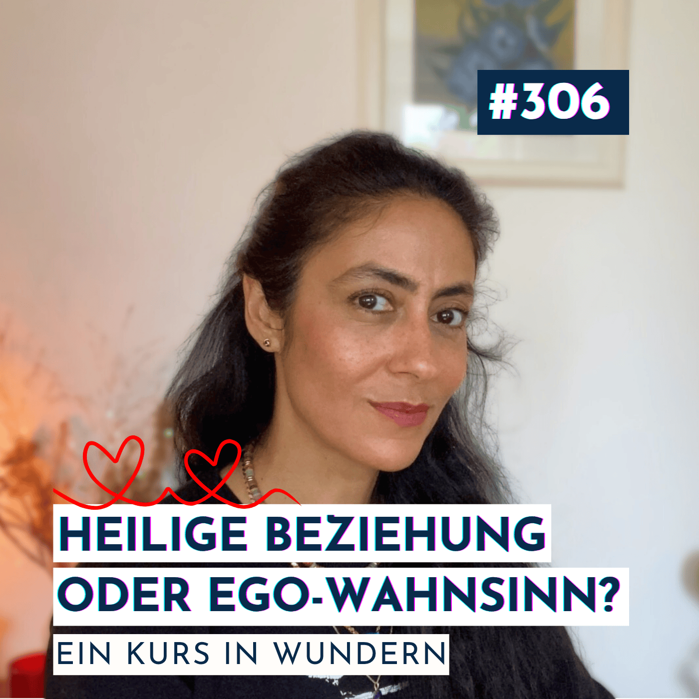 #306 Der wahre Sinn (d)einer Beziehung | Ein Kurs in Wundern episode artwork