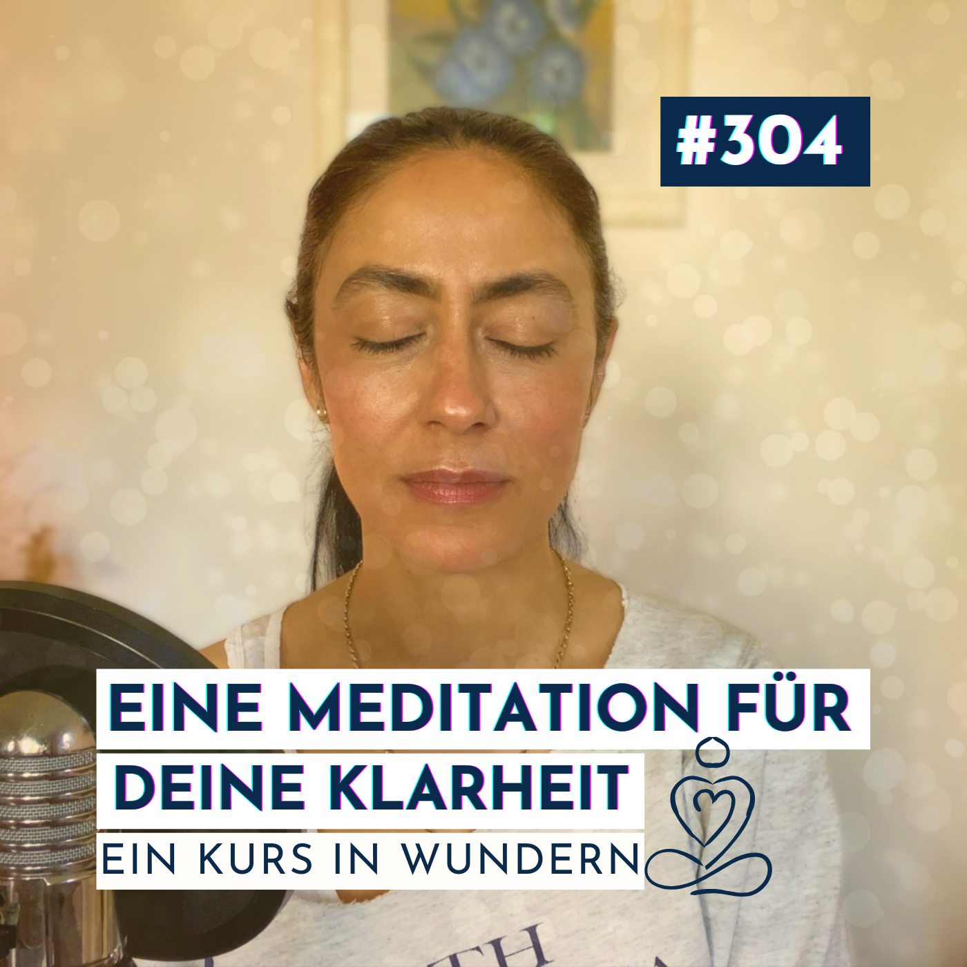 #304 Finde Klarheit mit dieser Meditation | Ein Kurs in Wundern episode artwork