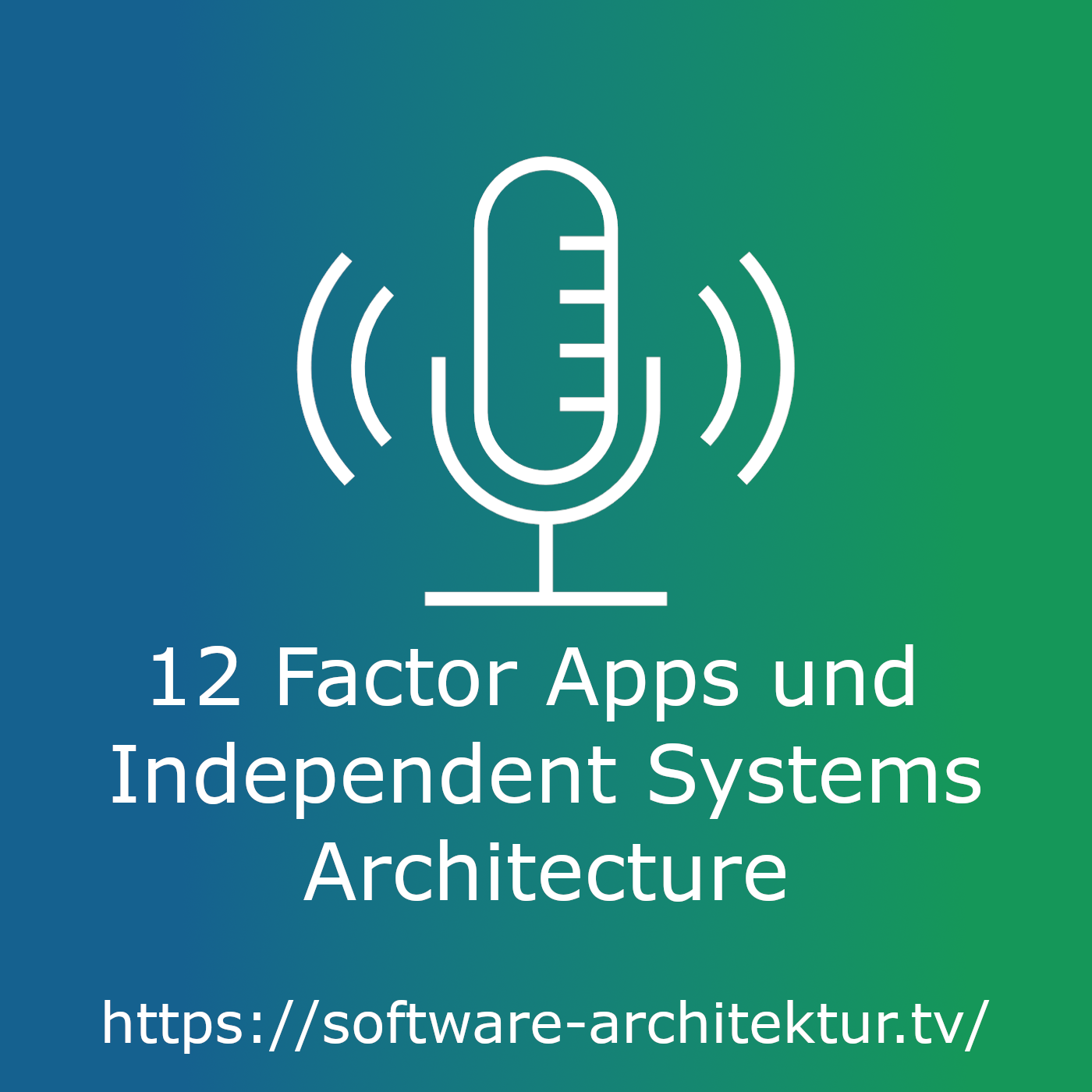 12 Factor Apps und Independent Systems Architecture episode artwork