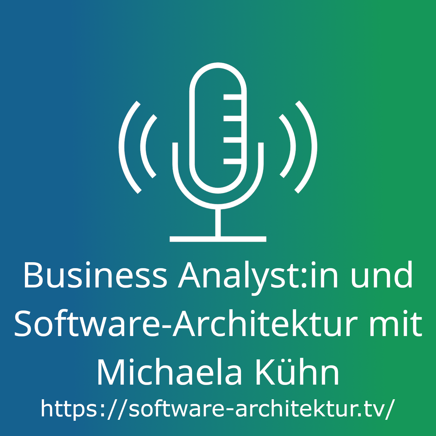 Business Analyst:in und Software-Architektur mit Michaela Kühn episode artwork