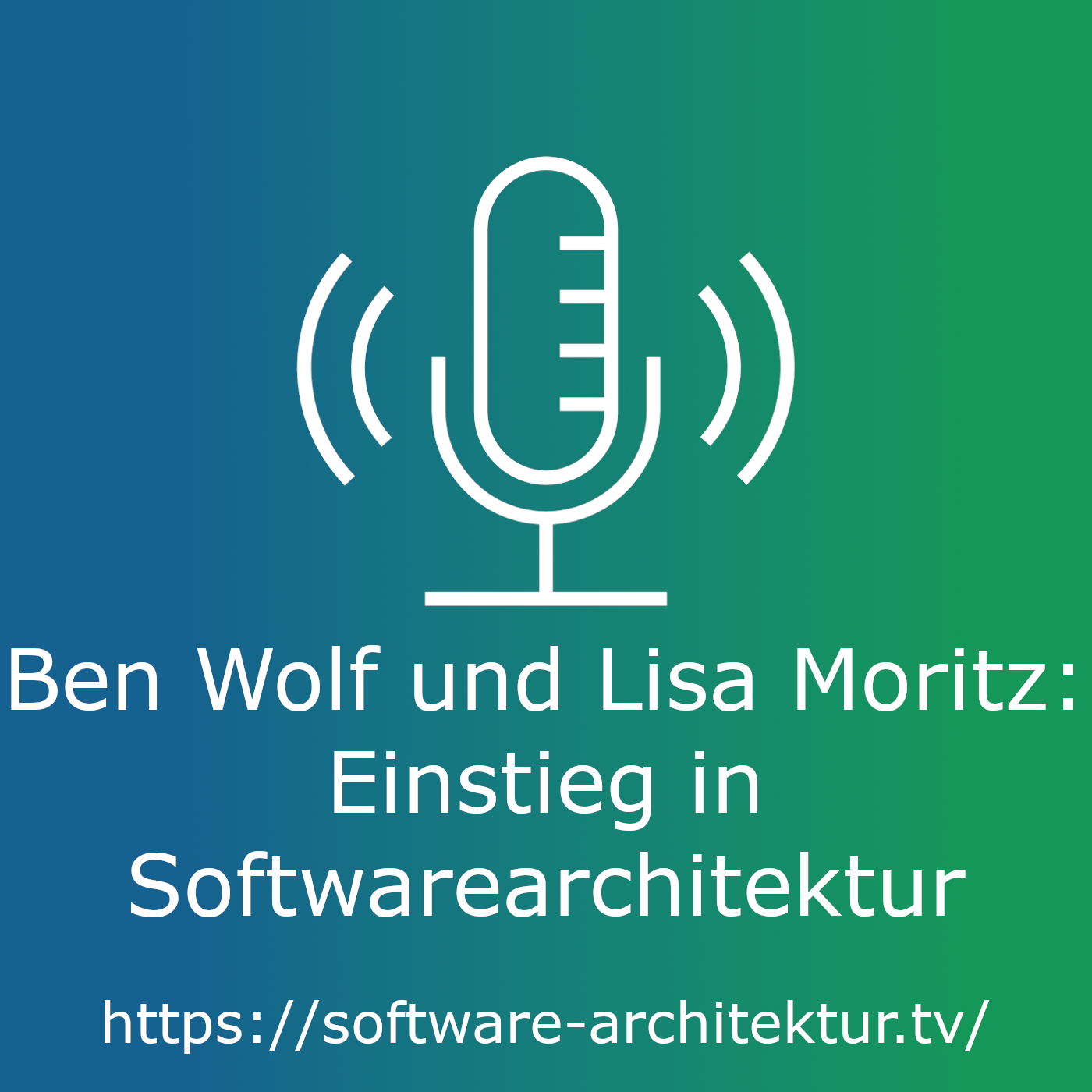 Ben Wolf und Lisa Moritz - Einstieg in Softwarearchitektur episode artwork