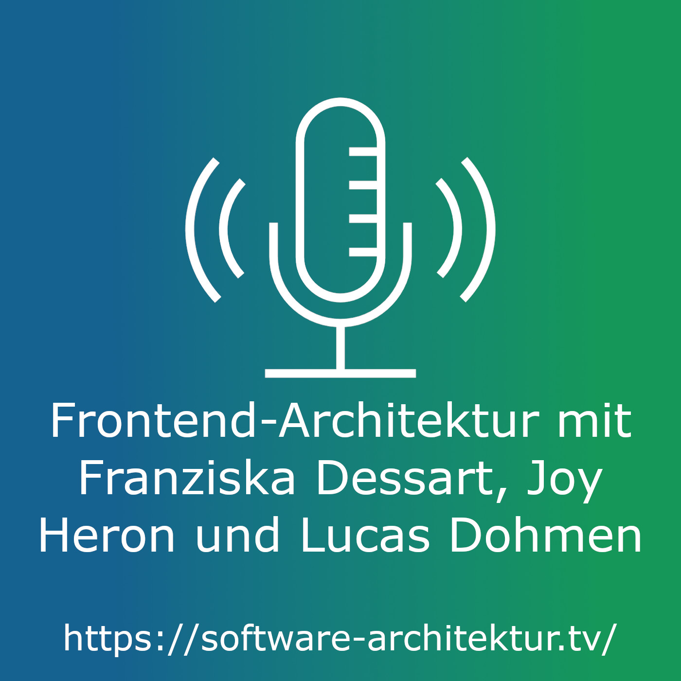 Frontend-Architektur mit Franziska Dessart, Joy Heron und Lucas Dohmen episode artwork