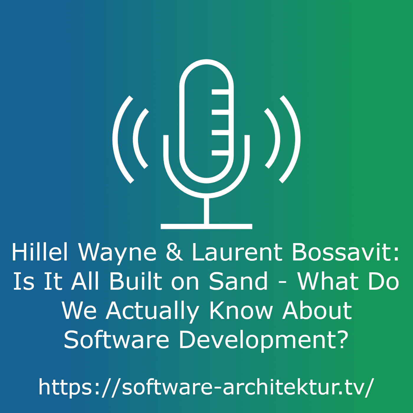 Hillel Wayne & Laurent Bossavit - Is It All Built on Sand - What Do We Actually Know About Software Development? episode artwork