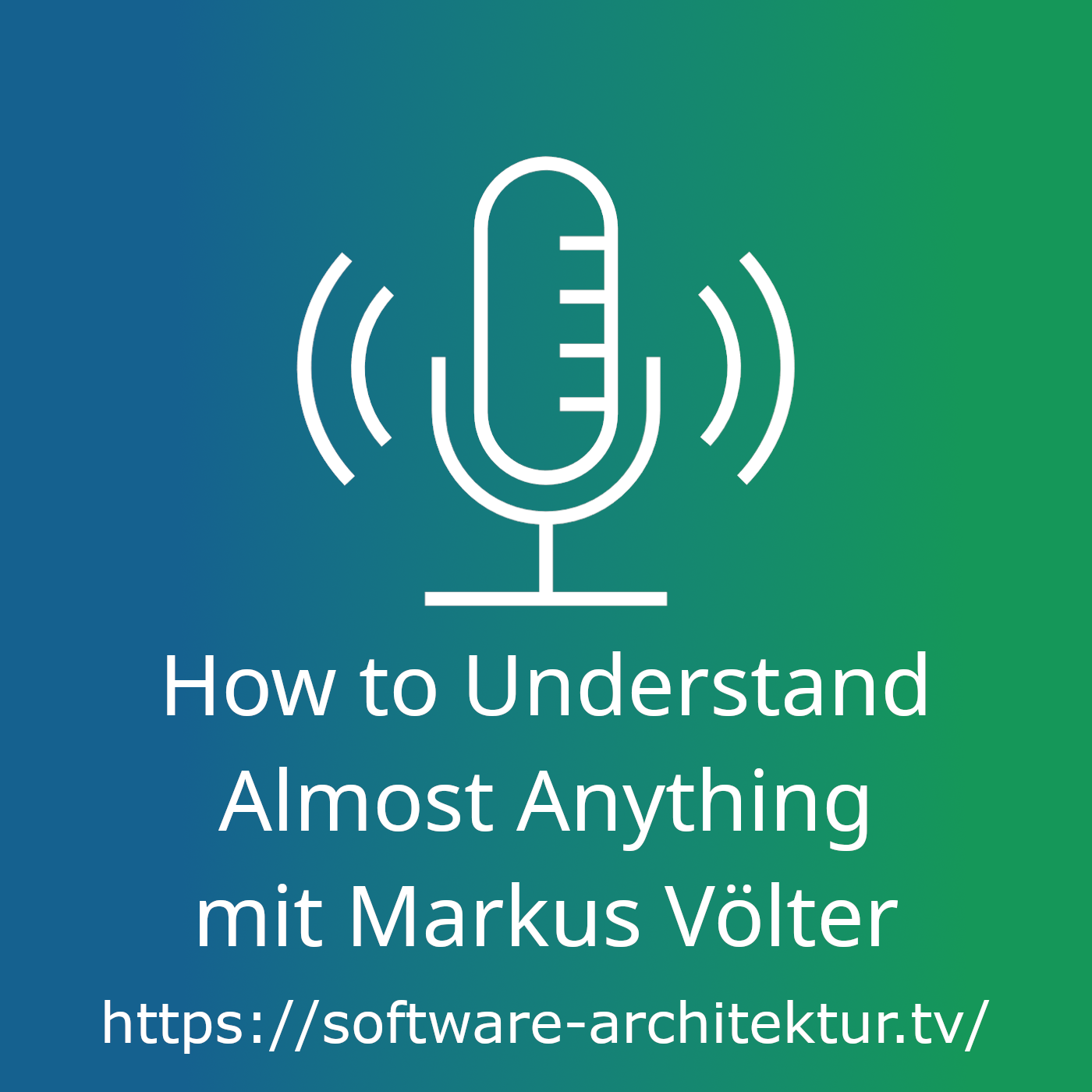 How to Understand Almost Anything mit Markus Völter episode artwork