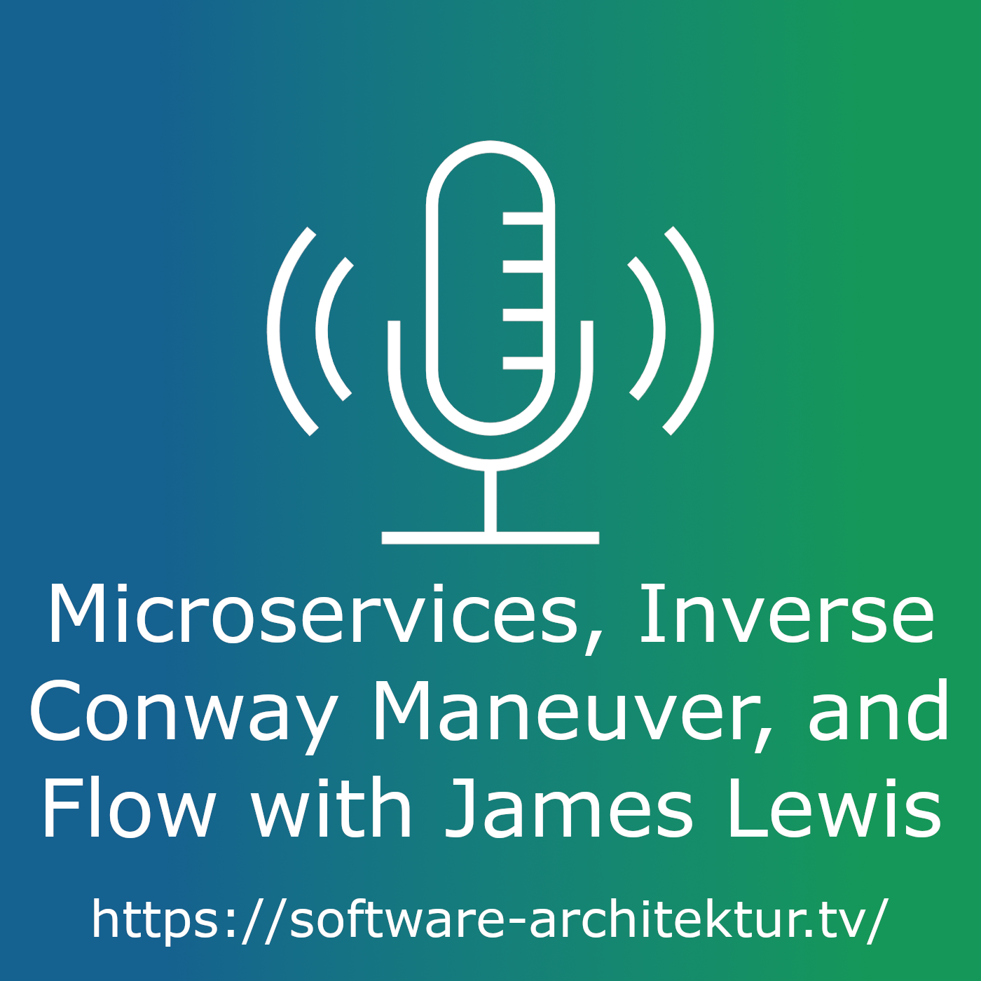 Microservices, Inverse Conway Maneuver, and Flow with James Lewis episode artwork
