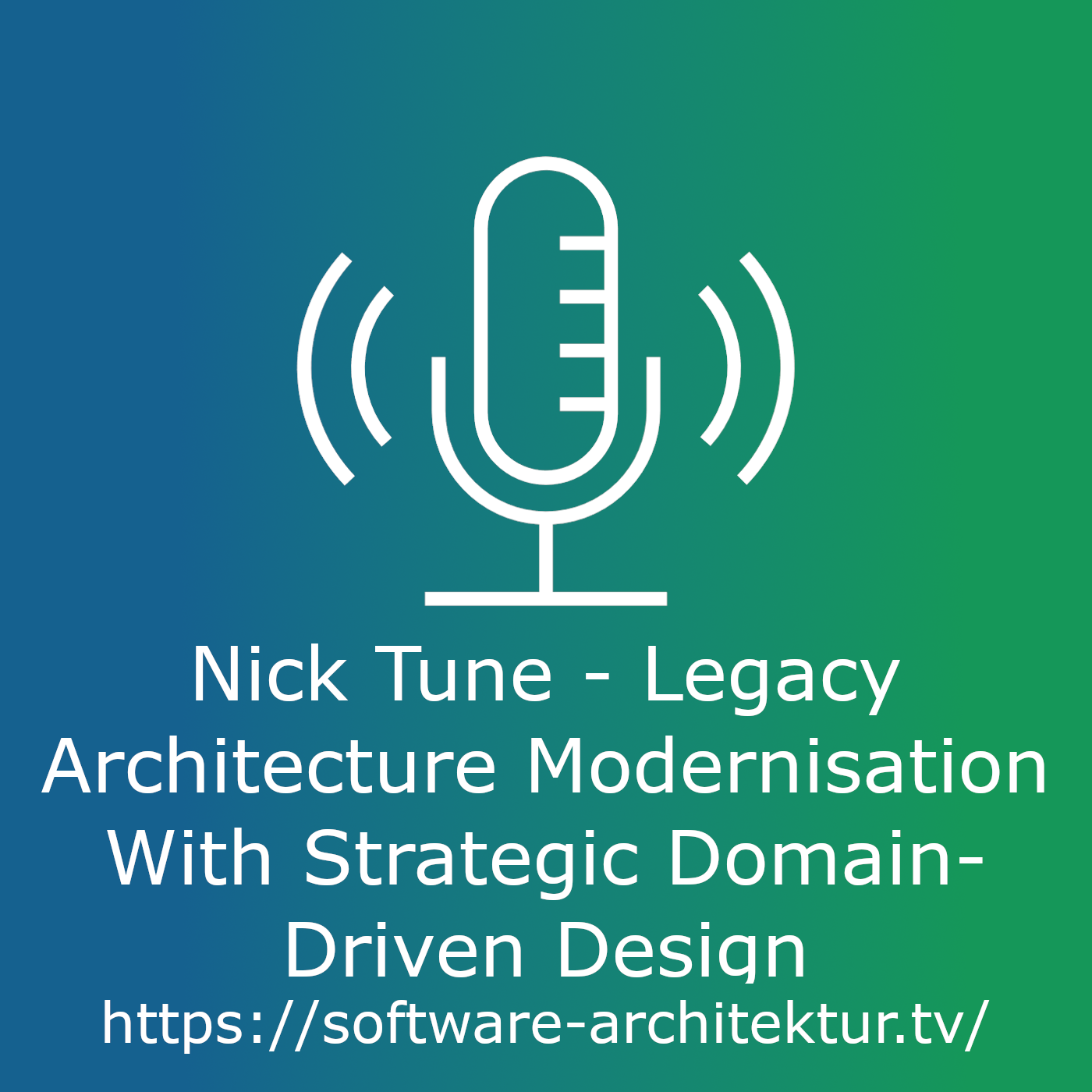Nick Tune - Legacy Architecture Modernisation With Strategic Domain-Driven Design episode artwork