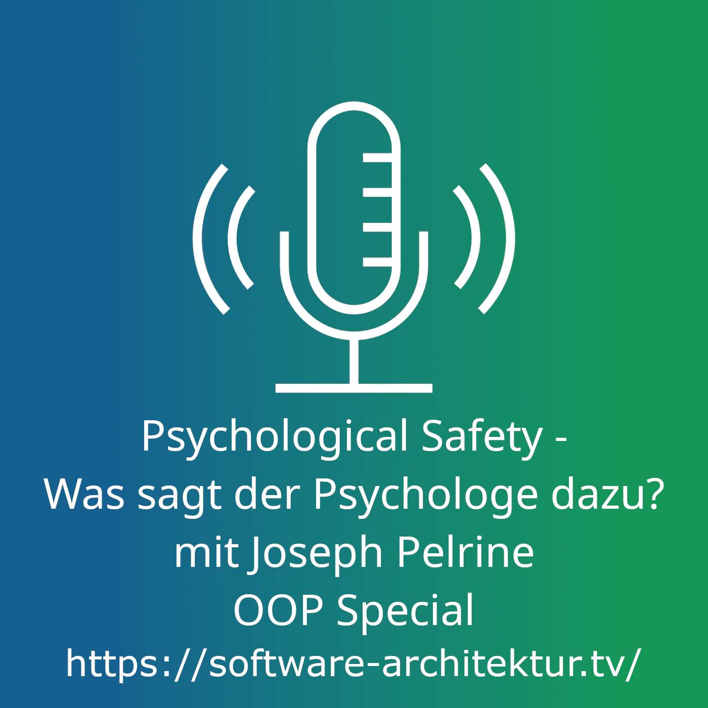 Psychological Safety - was sagt der Psychologe dazu? mit Joseph Pelrine - OOP Special episode artwork