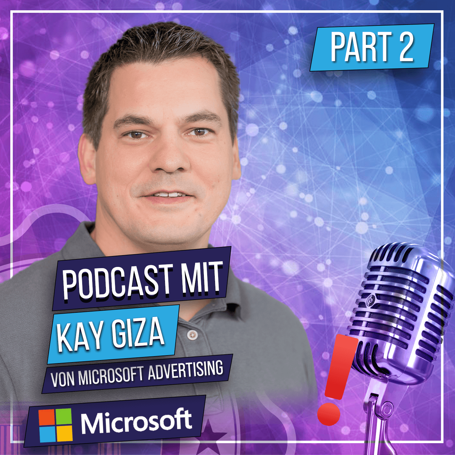 #211 Marketing with Purpose - Interview mit Kay Giza (Senior Marketing Manager Microsoft) - Exklusiv Reihe mit Microsoft PART 2 episode artwork