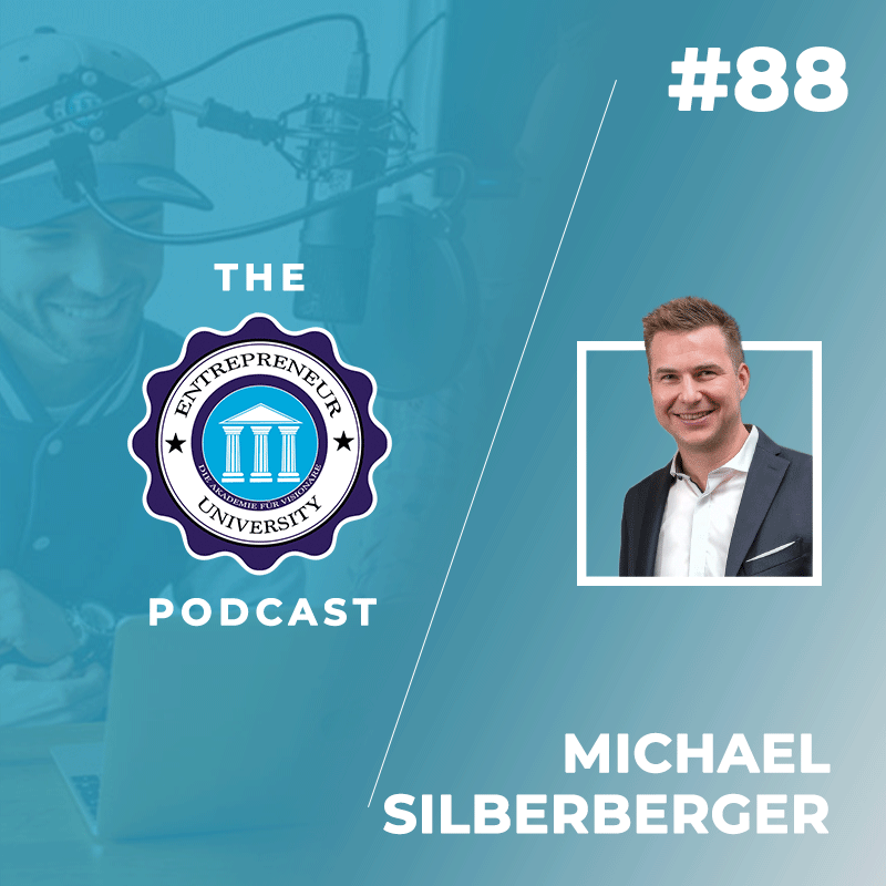 #88 - Michael Silberberger - Serial Entrepreneur, der bereits 4 Unternehmen zum Marktführer aufgebaut hat!