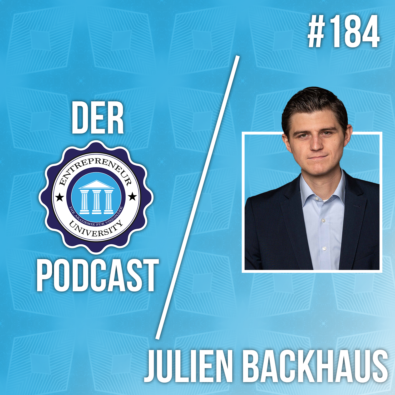 #184 - Julien Backhaus - Medienunternehmer Backhaus über die Supererfolgreichen und Egoismus episode artwork