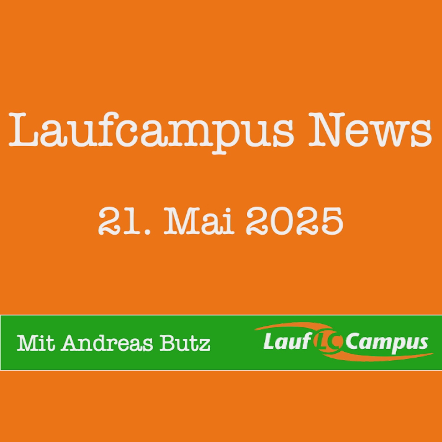 Laufcampus News vom 21. Mai – Neue Pläne, freie Seminarplätze, nächste Folge