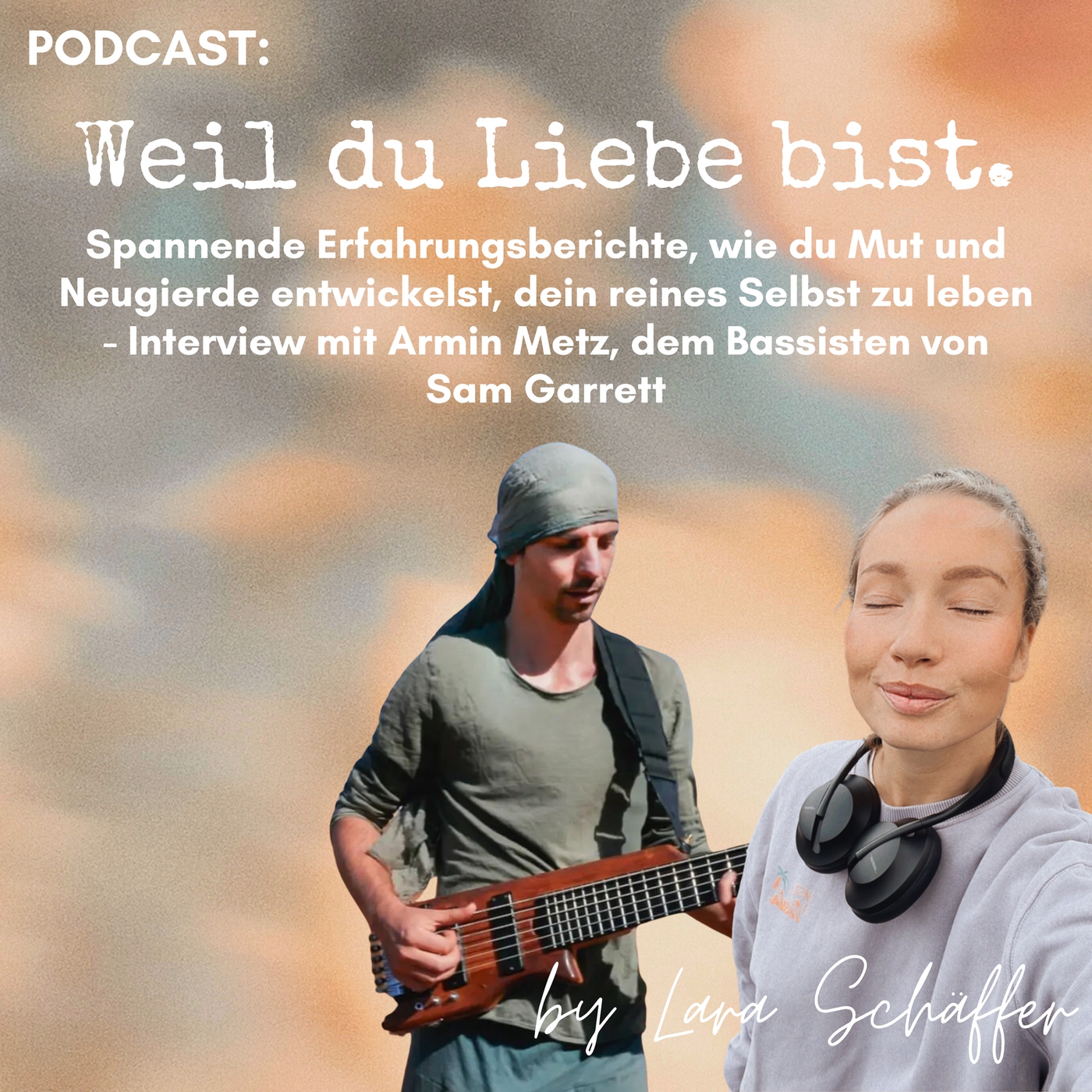 Spannende Erfahrungsberichte, wie du Mut und Neugierde entwickelst, dein reines Selbst zu leben - Interview mit dem Bassisten von Sam Garrett, Armin Metz episode artwork