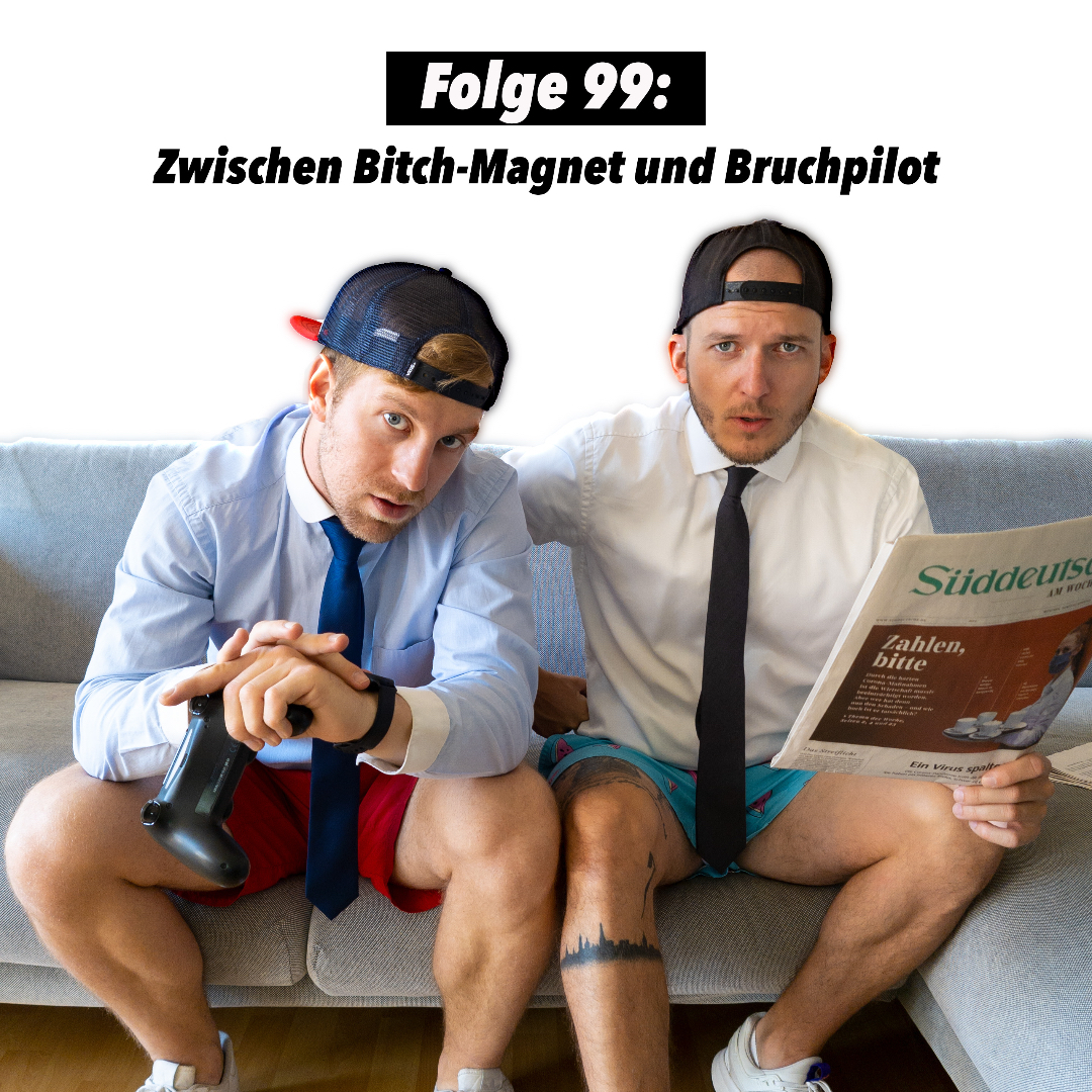 #99 Zwischen Bitch-Magnet und Bruchpilot episode artwork