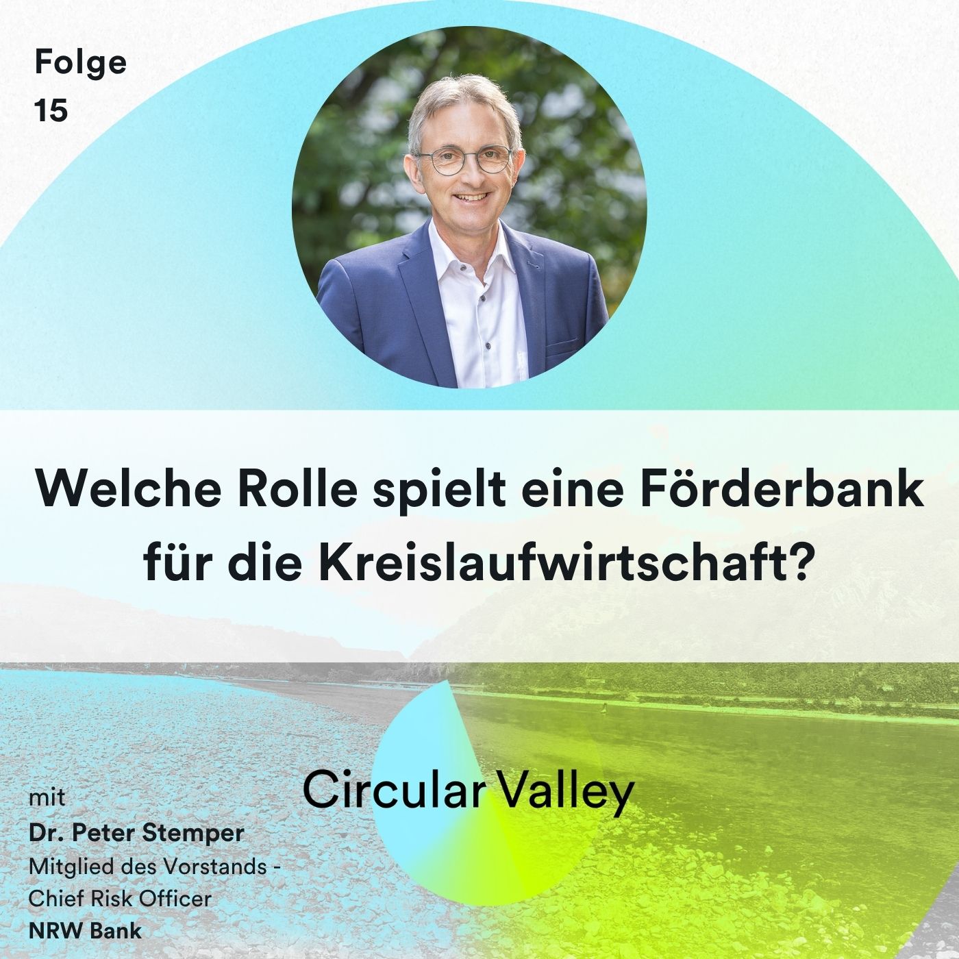 Welche Rolle spielt eine Förderbank für die Kreislaufwirtschaft? - Dr. Peter Stemper über Fördermittel, Venture Capital und Nachhaltigkeit bei der NRW.BANK episode artwork