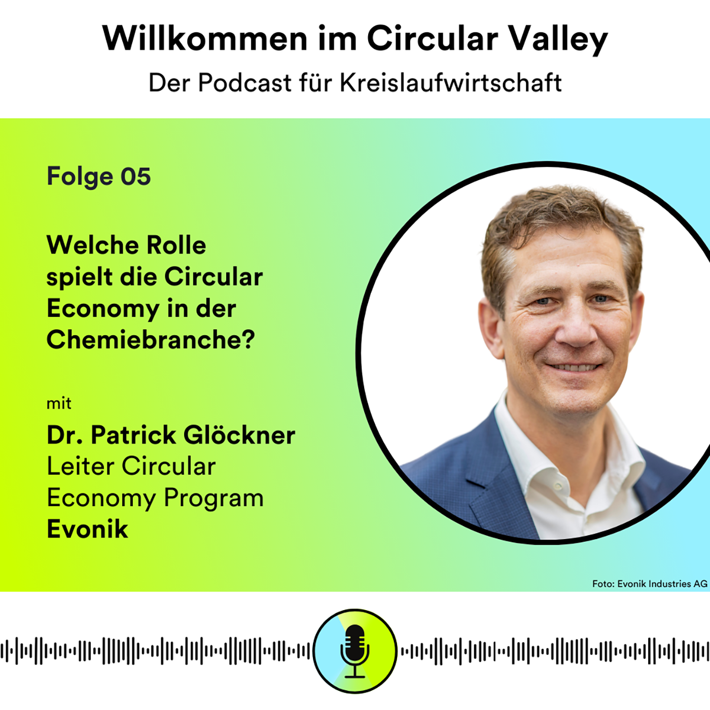 Folge 05: Circular Economy in der Chemiebranche – Dr. Patrick Glöckner über Chancen, Herausforderungen und die Rolle von Evonik Industries episode artwork