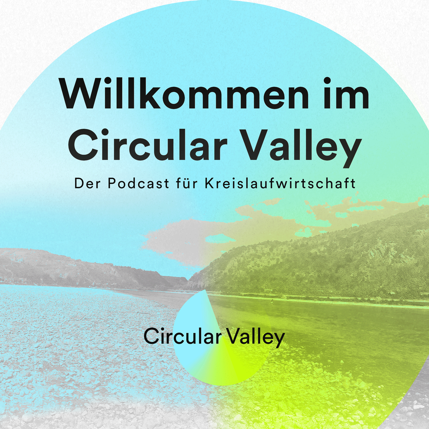 Willkommen im Circular Valley - Der Podcast für Kreislaufwirtschaft