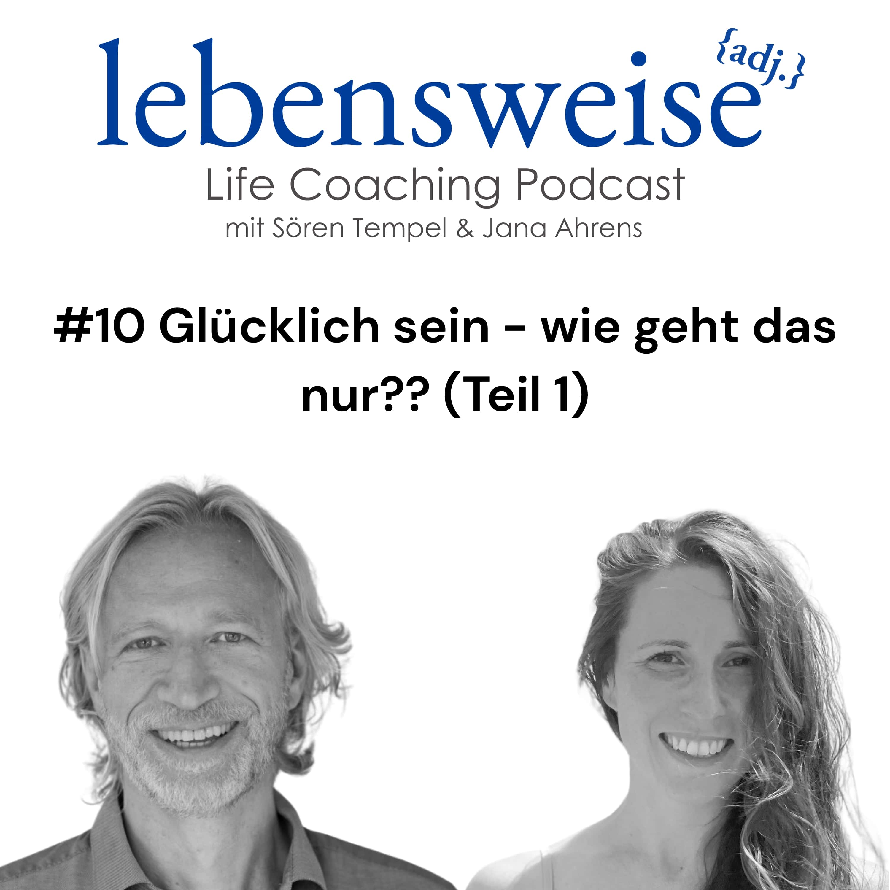 #10 Glücklich sein - wie geht das nur?? (Teil1) episode artwork