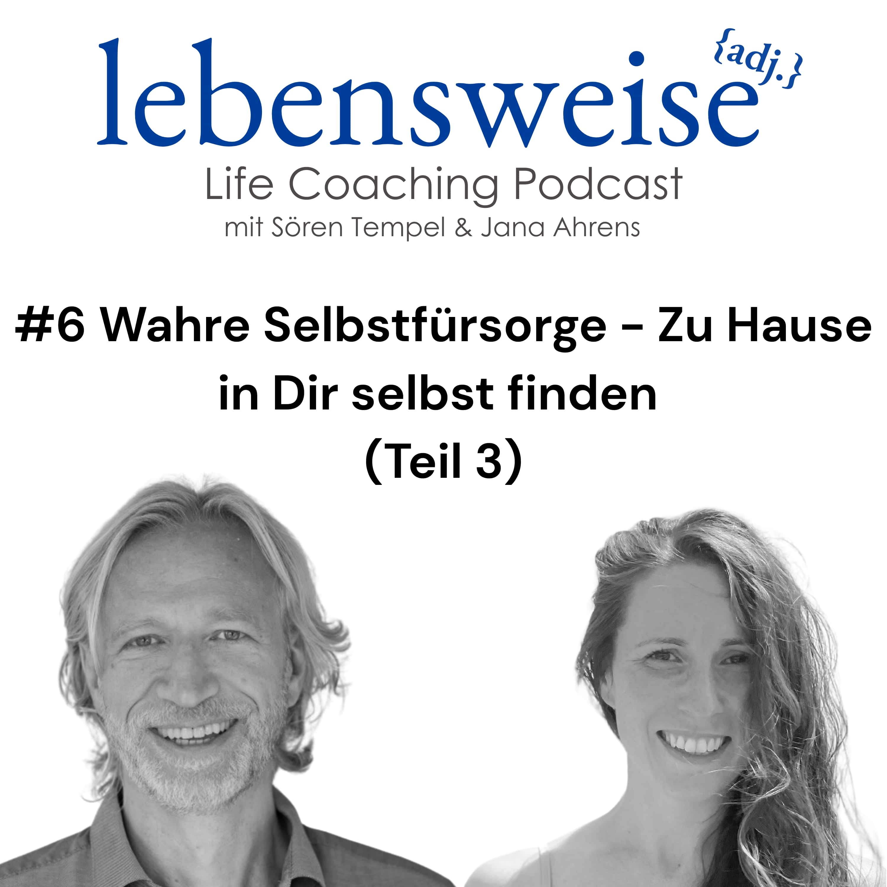 #6 Wahre Selbstfürsorge - Zu Hause in Dir selbst finden (Teil 3) episode artwork