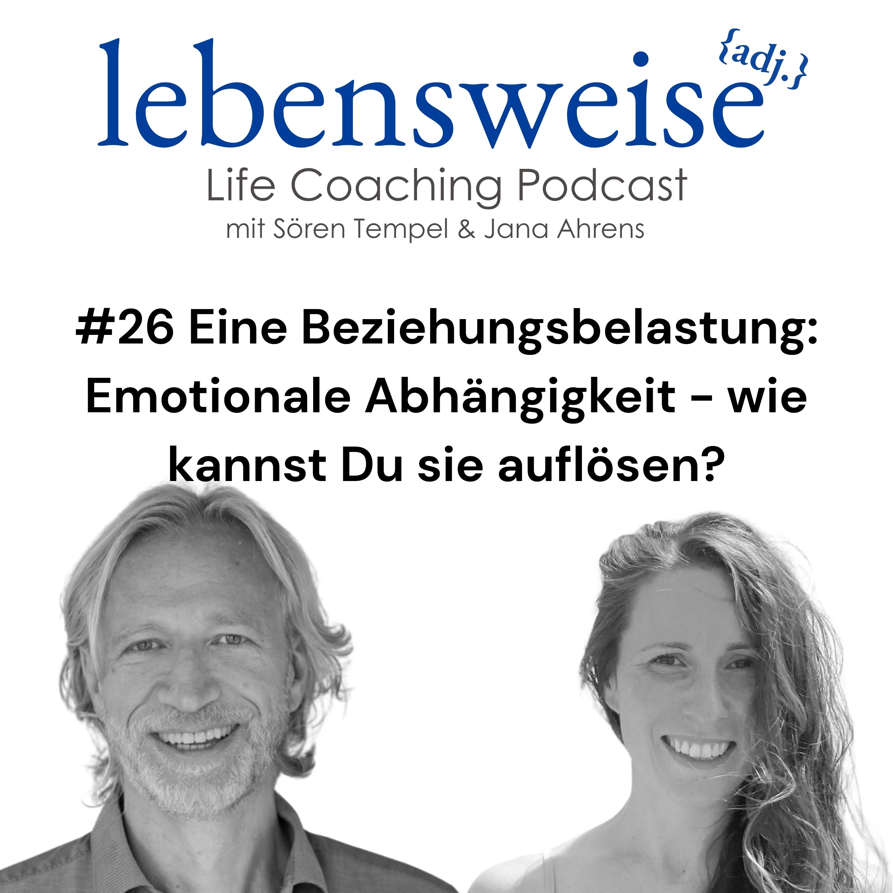 #26 Eine Beziehungsbelastung: Emotionale Abhängigkeit - wie kannst Du sie auflösen? episode artwork