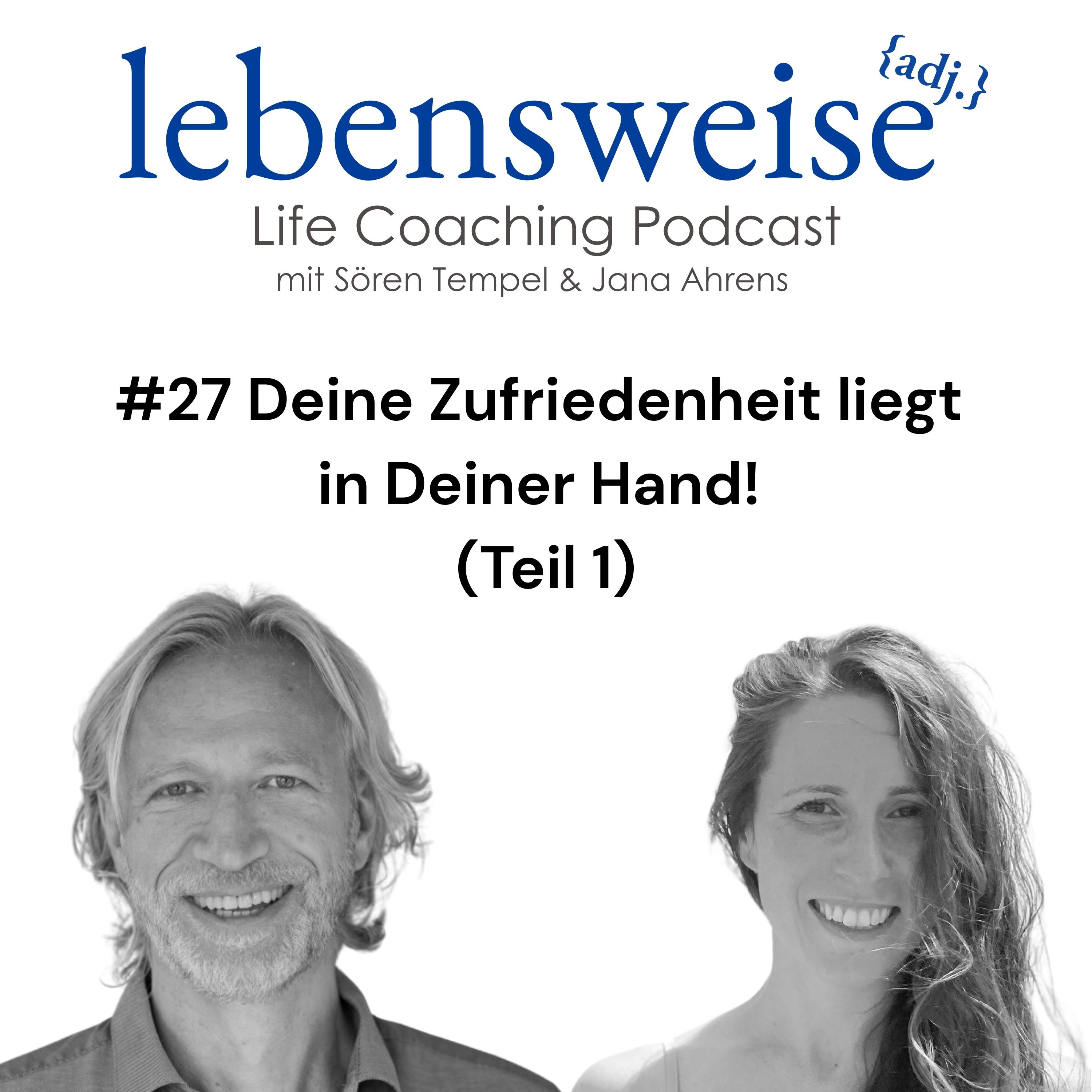 #27 Deine Zufriedenheit liegt in Deiner Hand! (Teil1) episode artwork