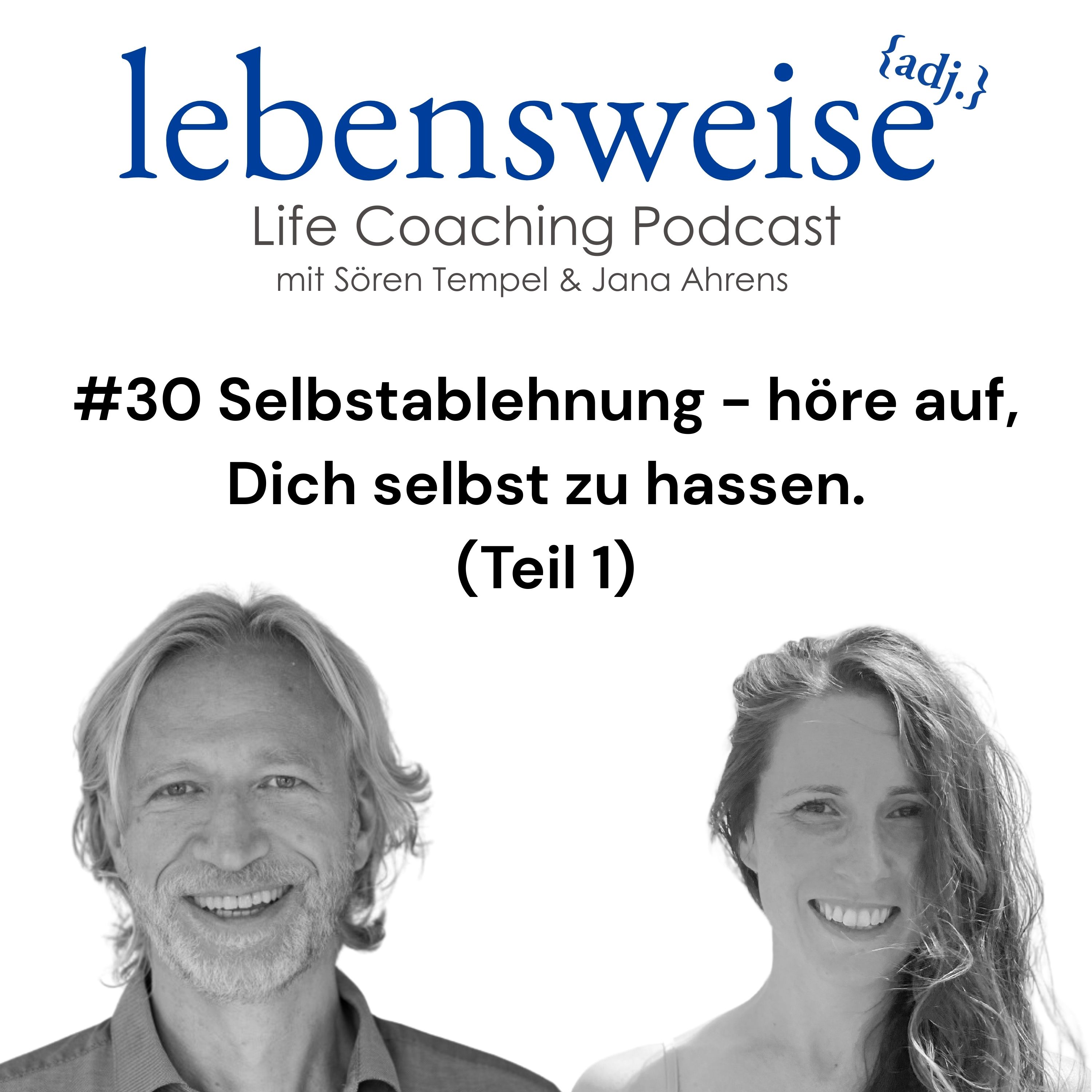 #30 Selbstablehnung - höre auf Dich selbst zu hassen (Teil 1) episode artwork