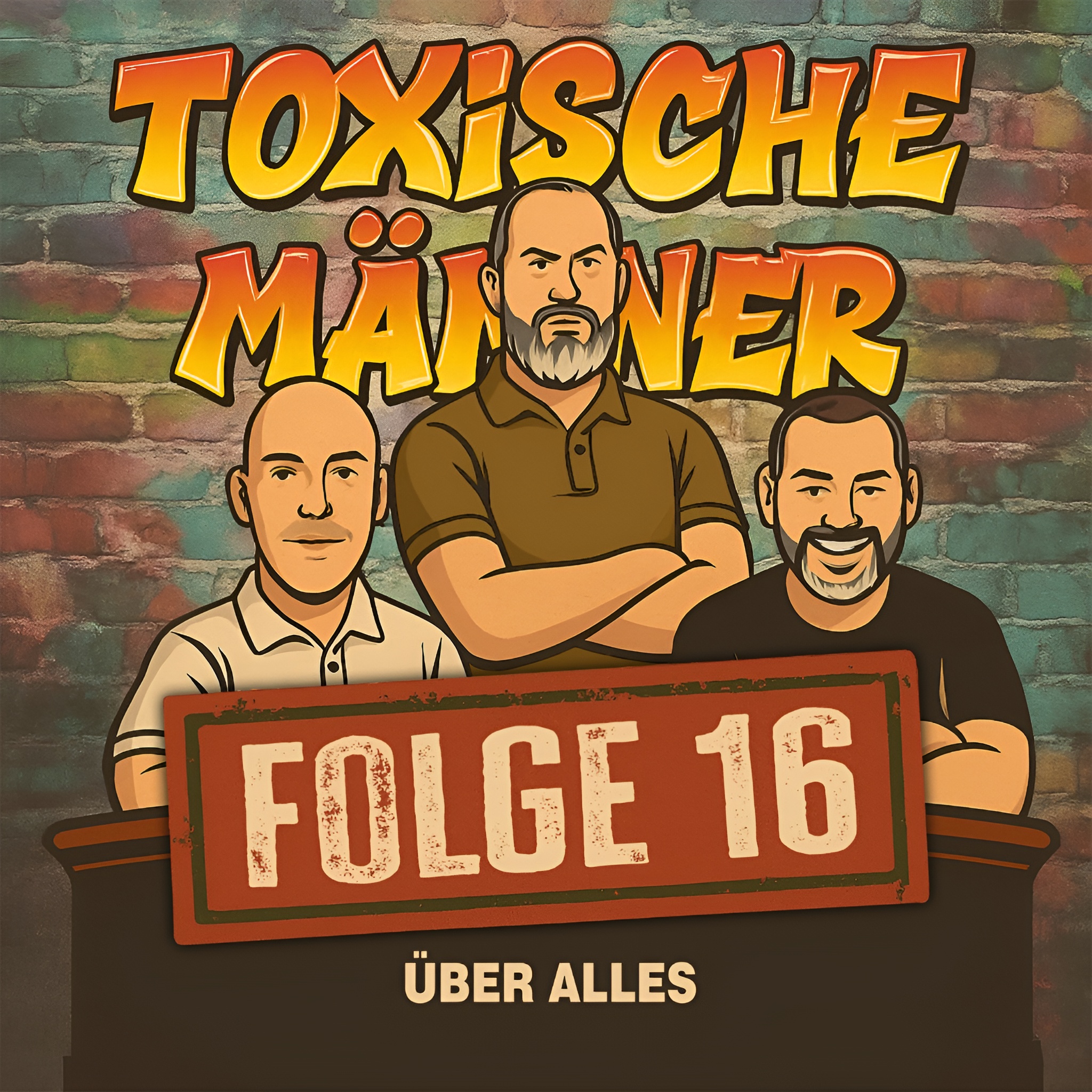 Toxische Männer Folge 16 - Über Alles episode artwork